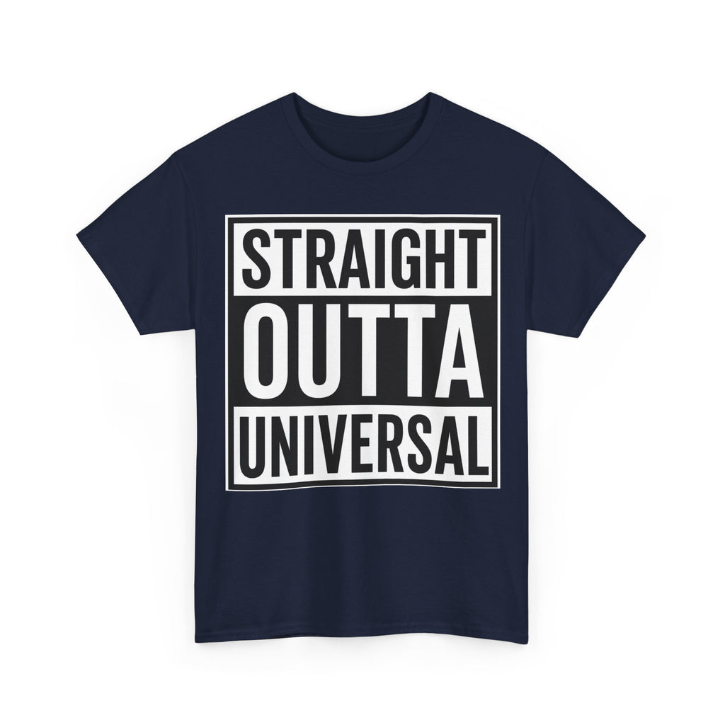 Straight Outta Universal T-Shirt