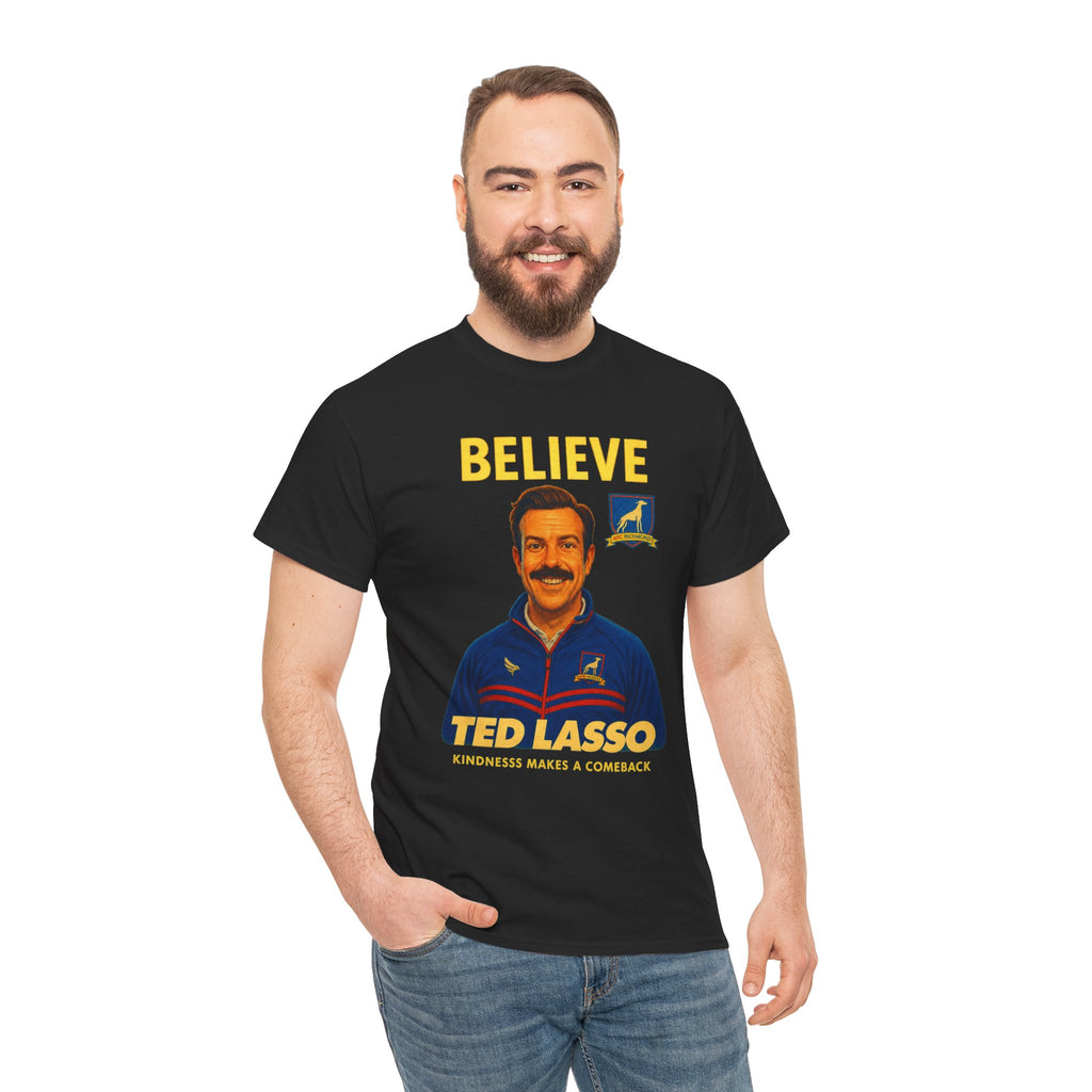 Believe Ted Lasso Inspired Graphic Tee — Inspirational Soccer Coach Quote Shirt - Cotton T-Shirt