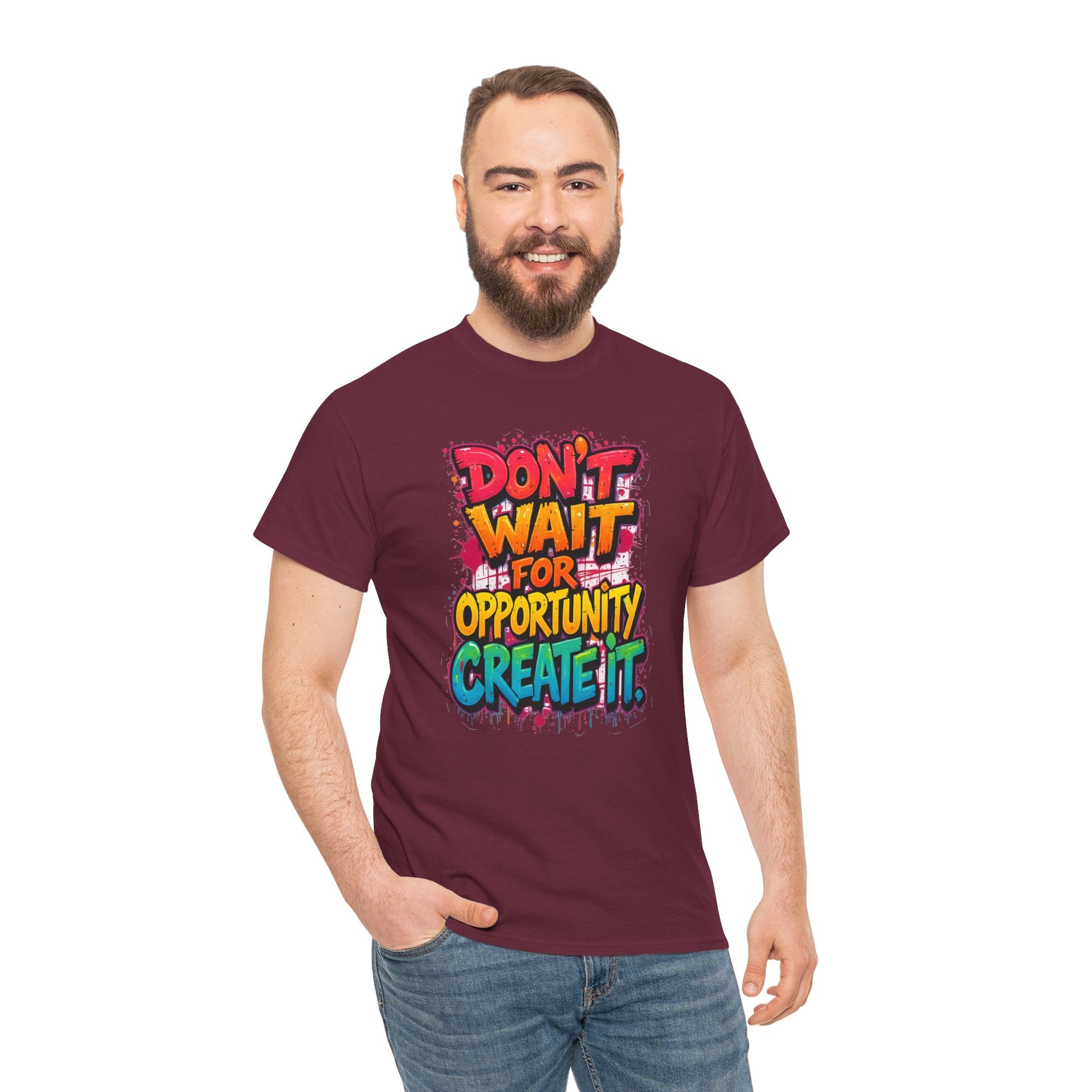 Don't Wait For Opportunity Create It T-Shirt — Motivational Graphic Tee