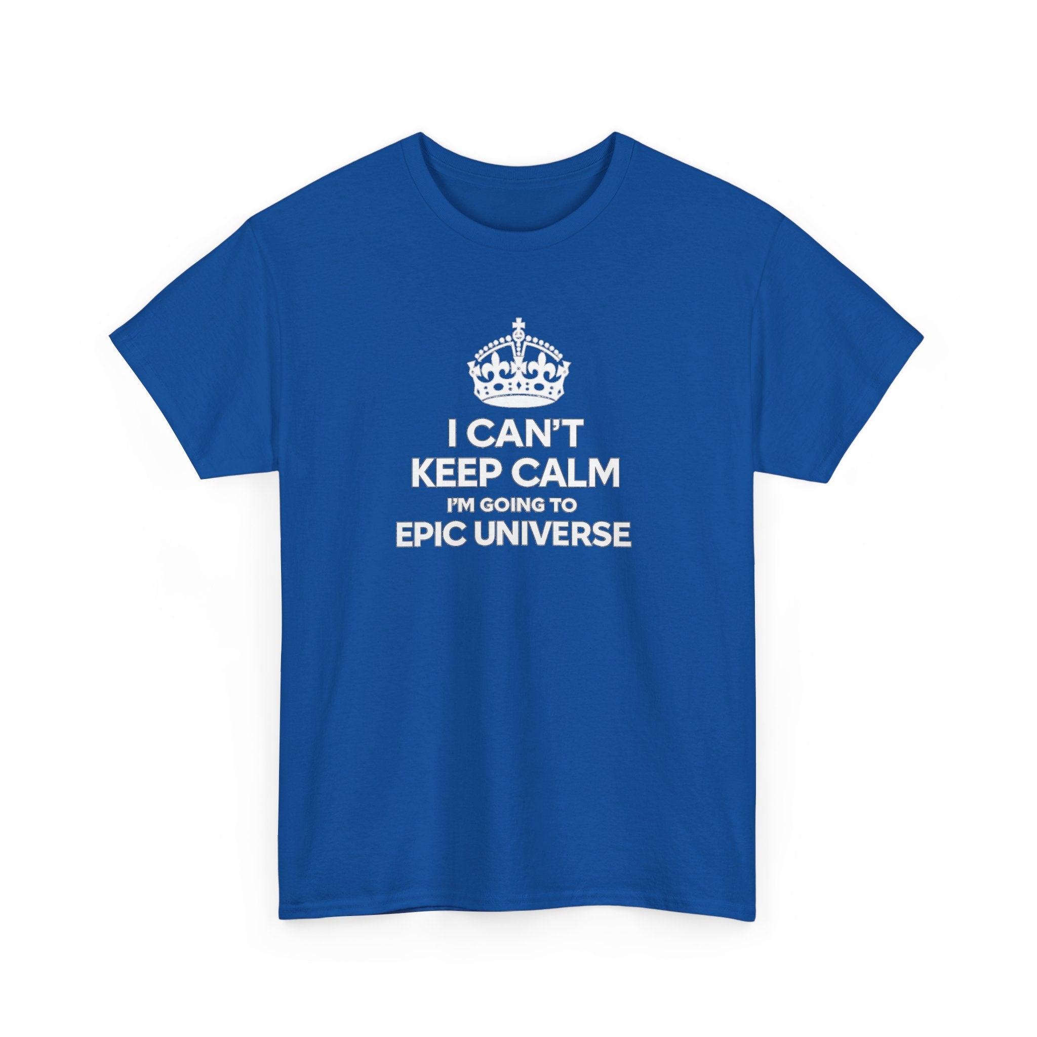 T-Shirt — "I CAN'T KEEP CALM I'M GOING TO EPIC UNIVERSE" Graphic Tee