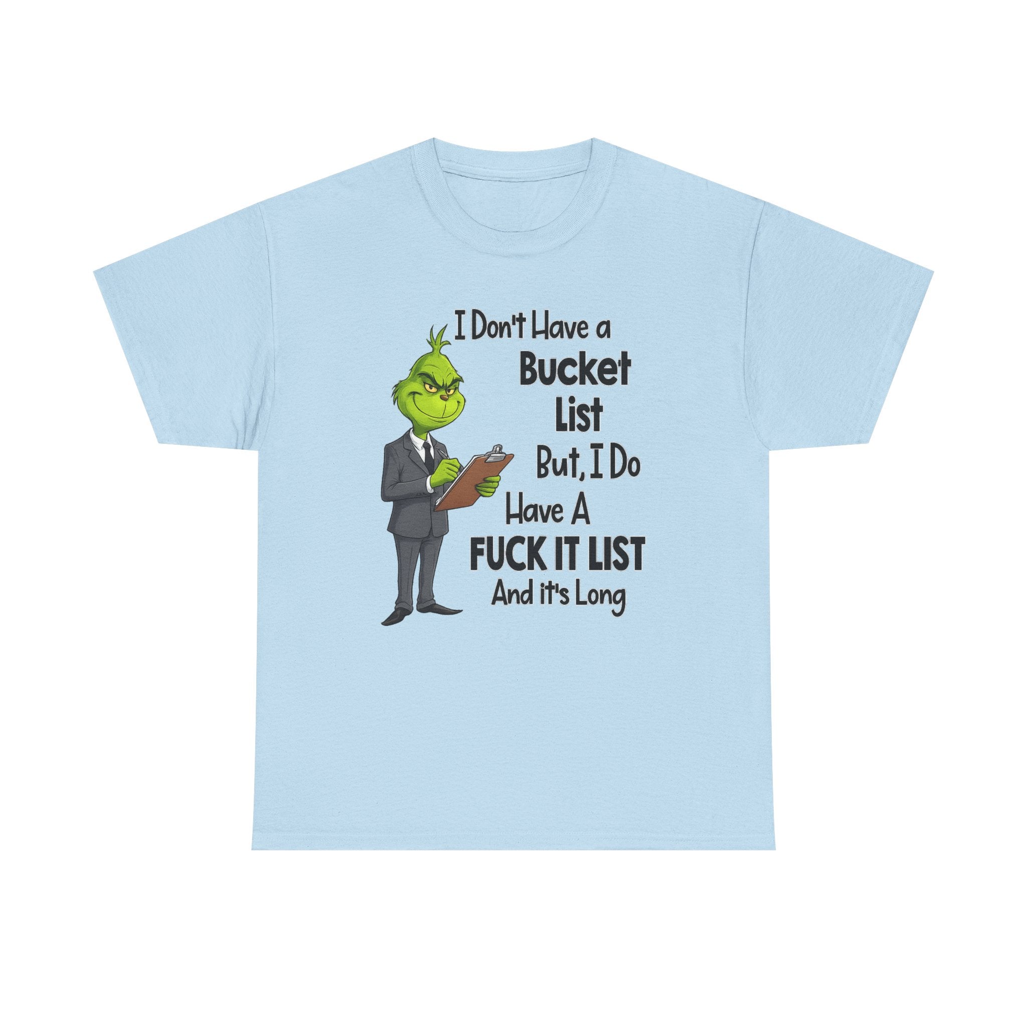 Grumpy Grinch 'I Don't Have a Bucket List' Funny Graphic Tee