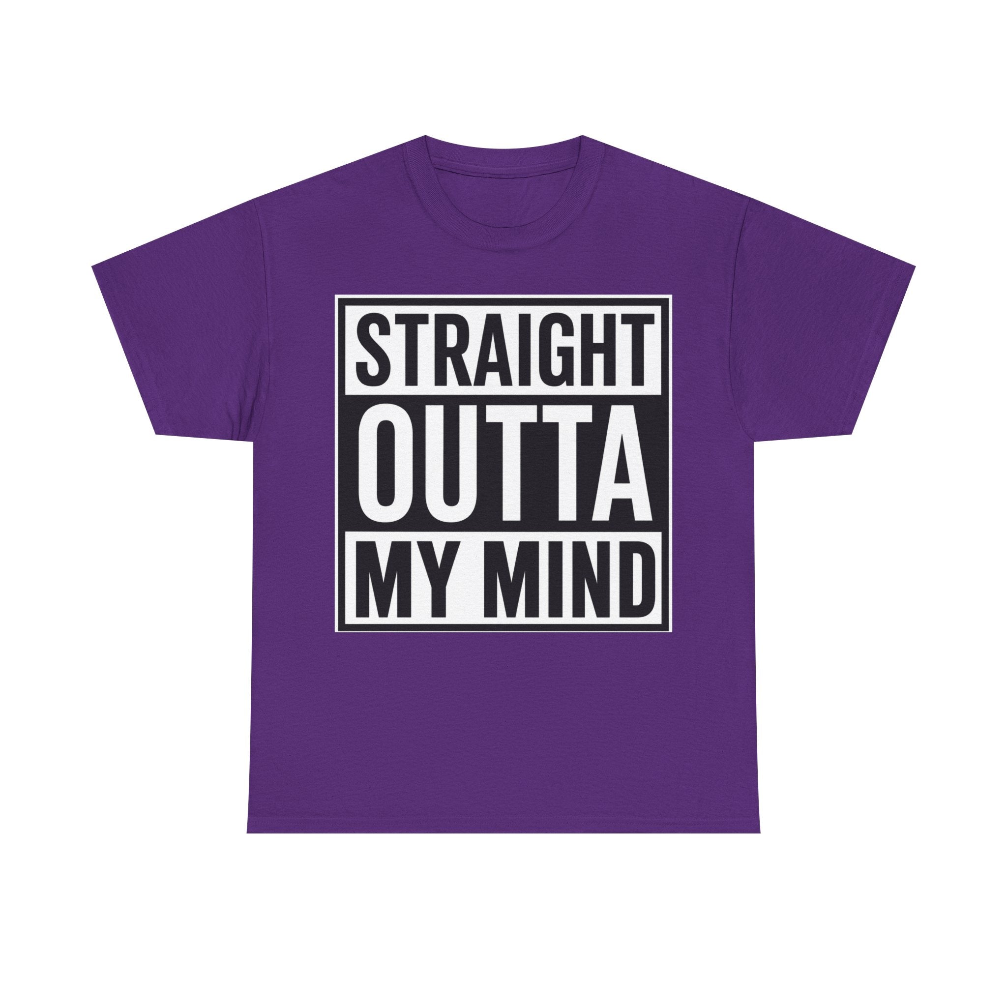 Straight Outta My Mind T‑Shirt — Funny Graphic Tee for Casual Wear