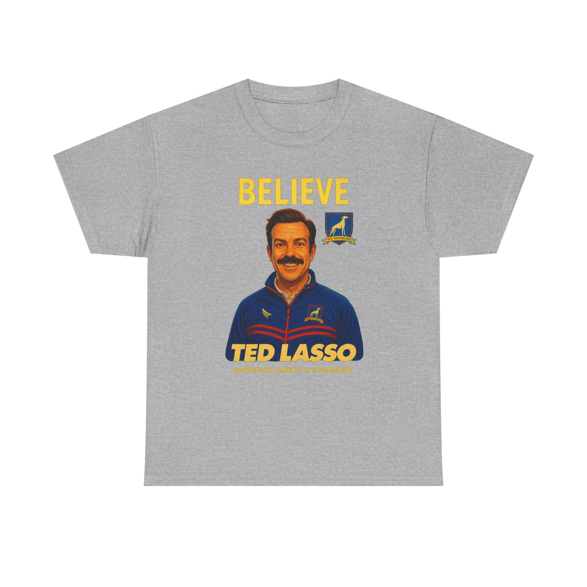 Believe Ted Lasso Inspired Graphic Tee — Inspirational Soccer Coach Quote Shirt - Cotton T-Shirt
