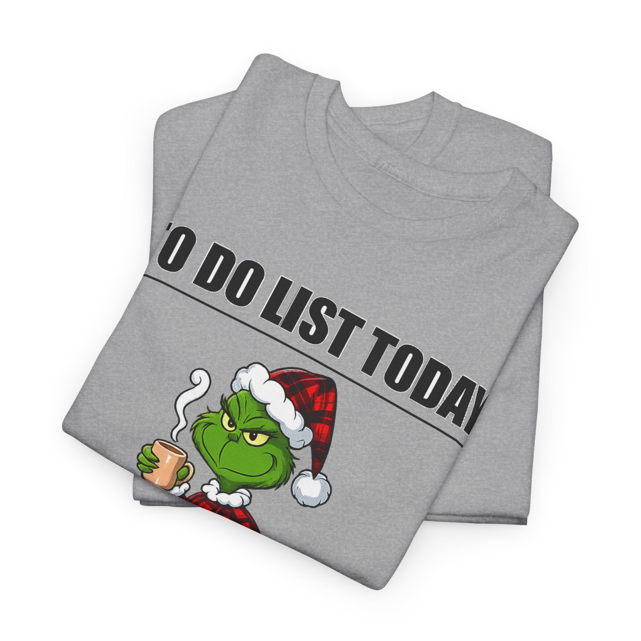 Grumpy Grinch Christmas T-Shirt — "To Do List Today" Holiday Tee