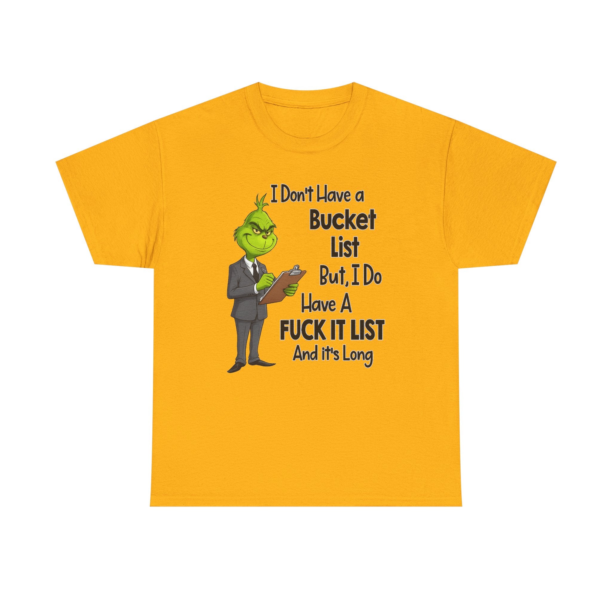 Grumpy Grinch 'I Don't Have a Bucket List' Funny Graphic Tee