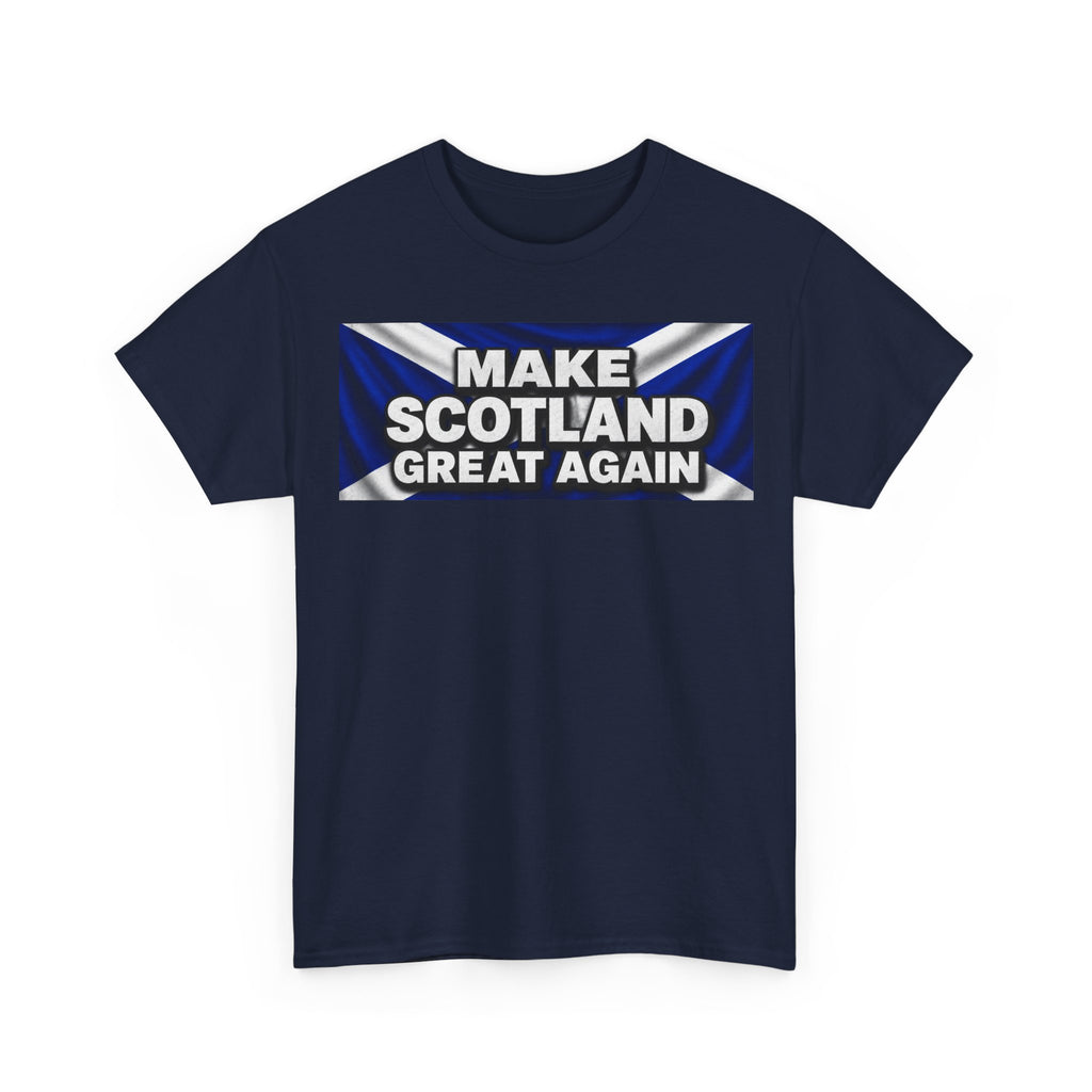 Make Scotland Great Again T‑Shirt — Scottish Flag Slogan Tee