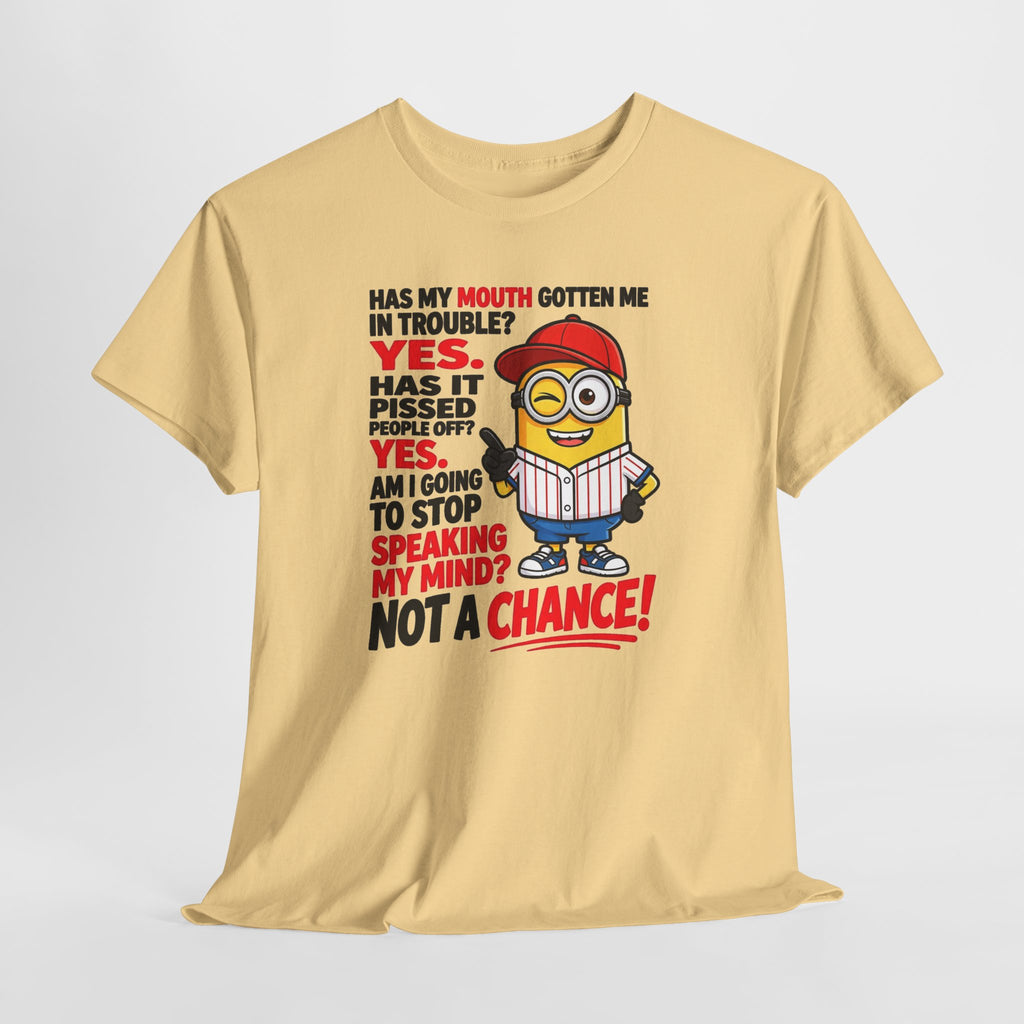 Funny Minion Shirt — "Has My Mouth Gotten Me in Trouble? Not a Chance!" Graphic Tee