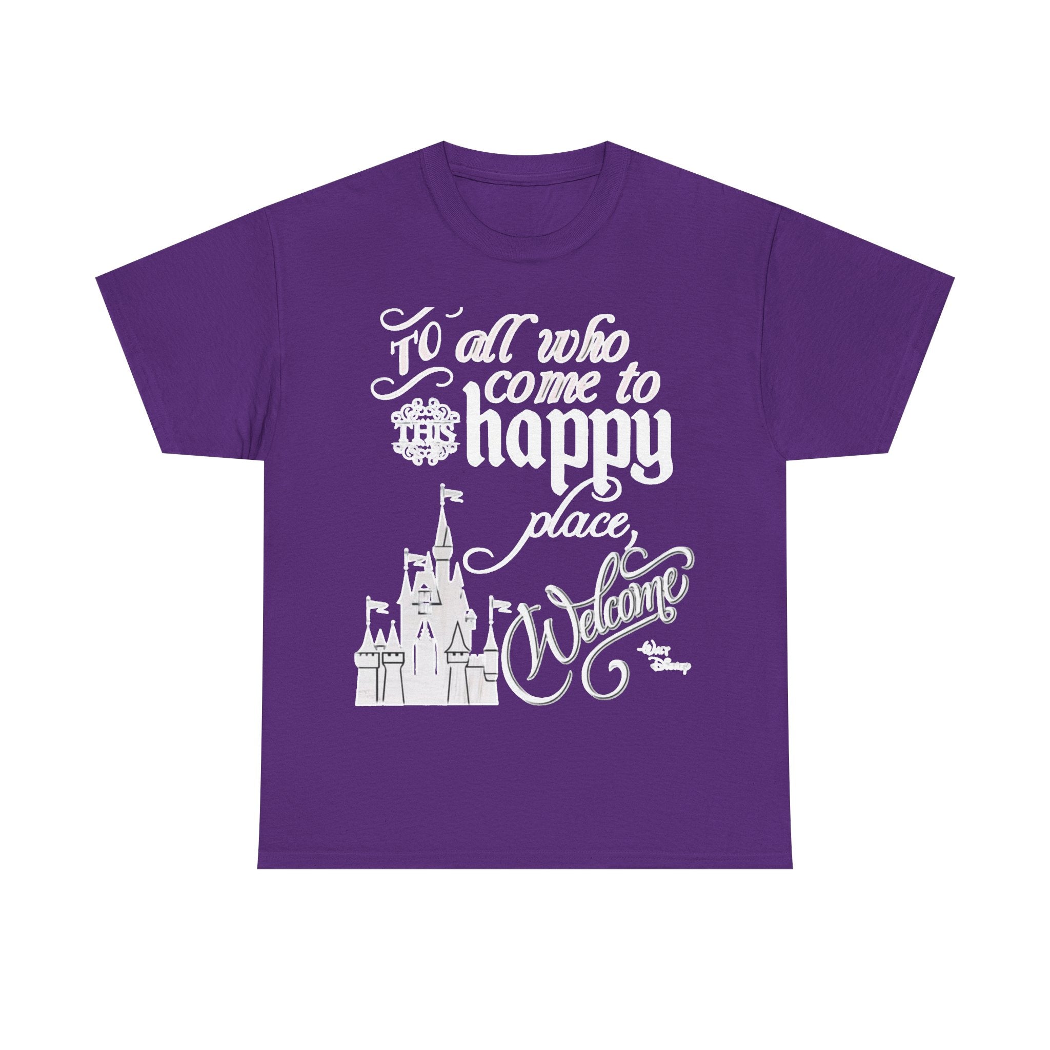 Walt Disney Castle Quote T-Shirt — "To all who come to this happy place, Welcome" Disney Tee