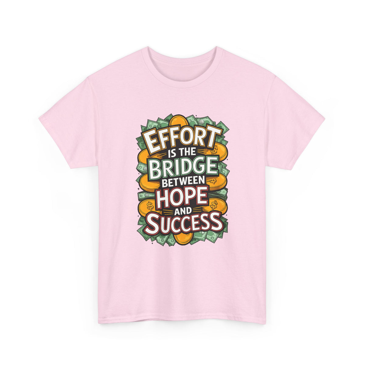 Effort Is the Bridge Between Hope and Success Inspirational Quote Cotton T-Shirt