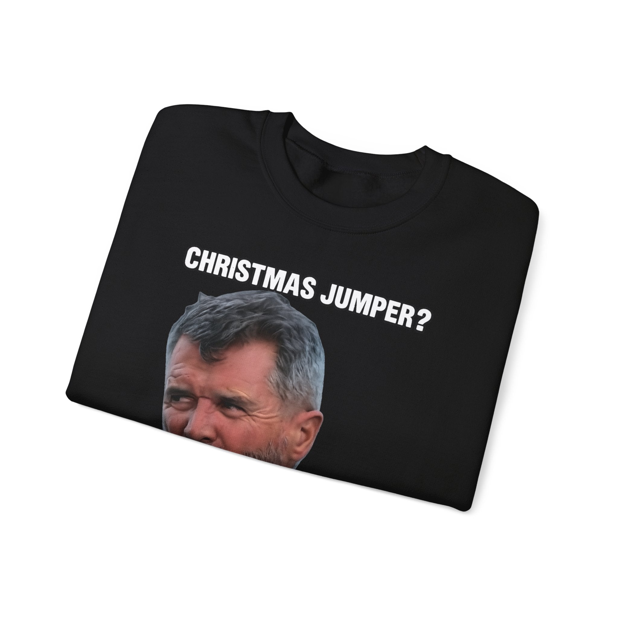 Roy Keane Christmas Jumper? Complete Load of Nonsense Sweatshirt