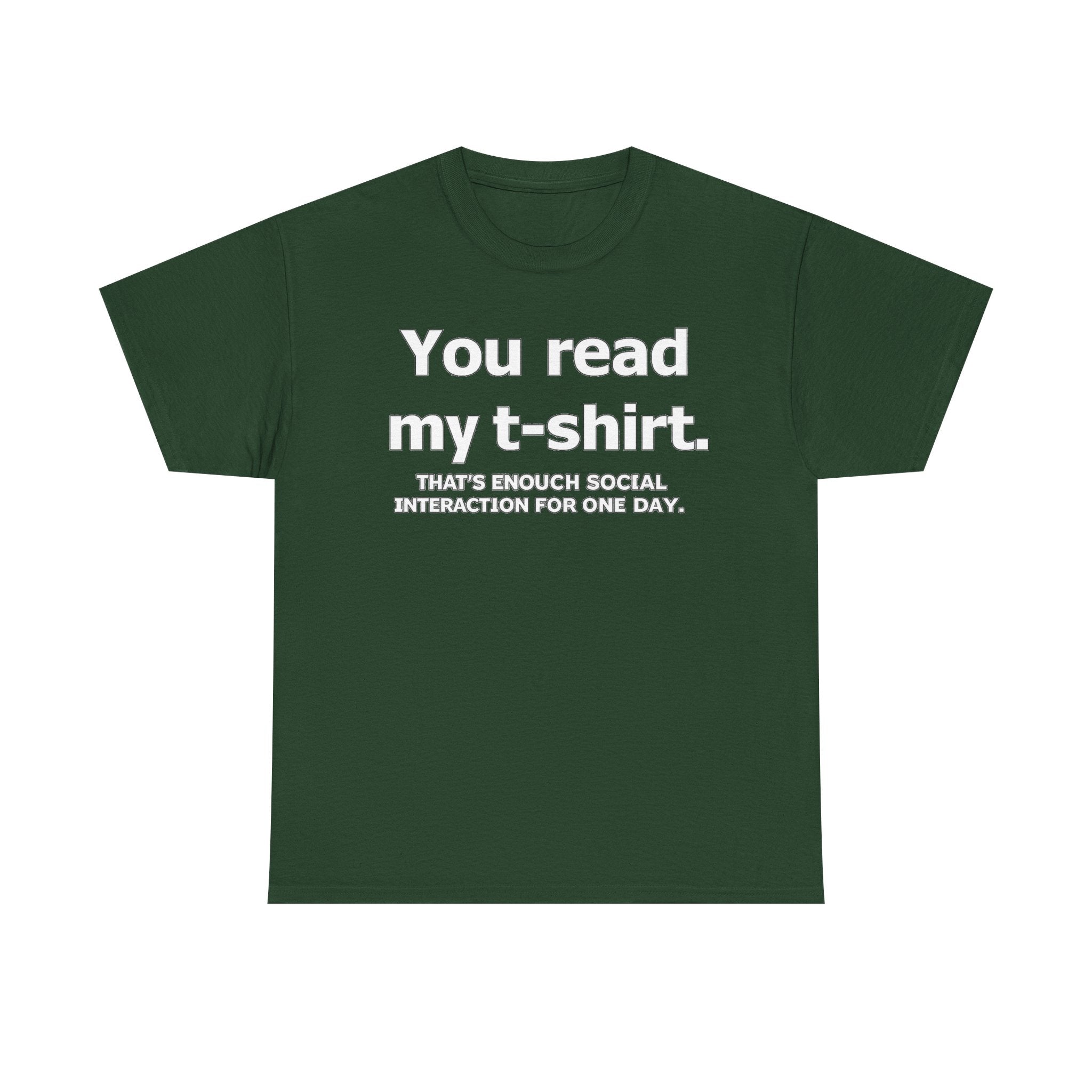 You Read My T‑Shirt Tee — Funny Introvert Shirt ("That's Enough Social Interaction For One Day")
