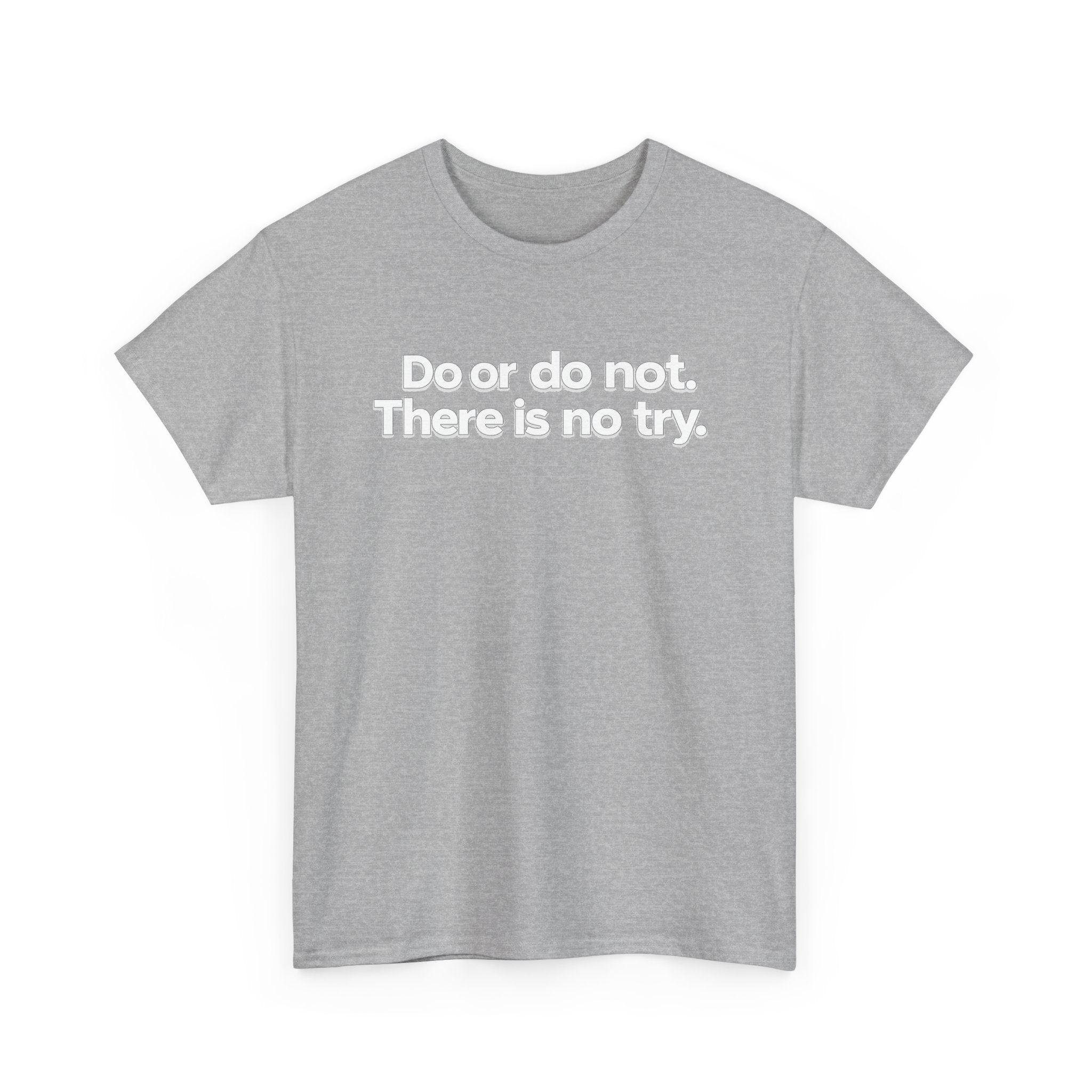Do or Do Not — Motivational Text T-Shirt