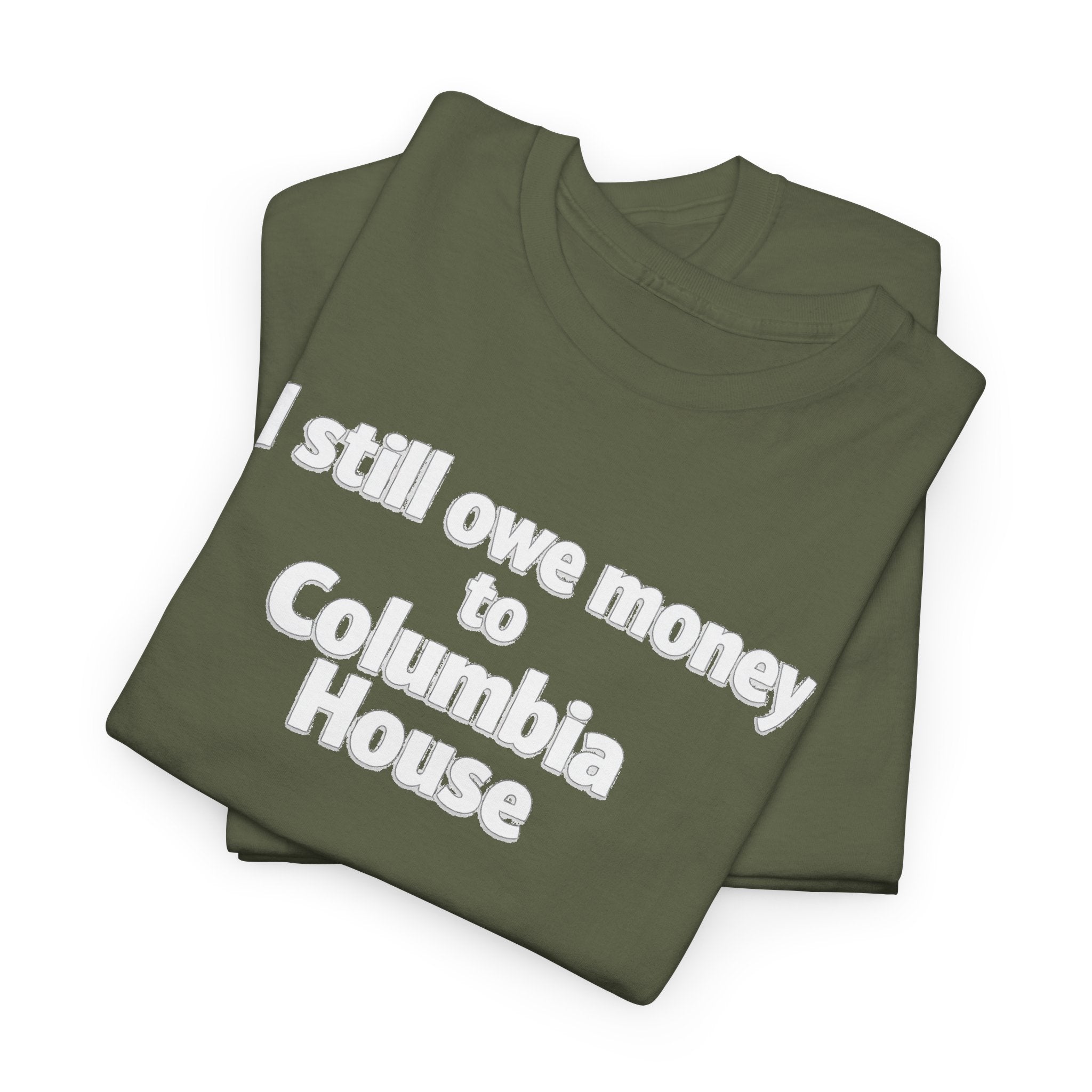 I Still Owe Money to Columbia House T-Shirt — Vintage Music Club Nostalgia Tee