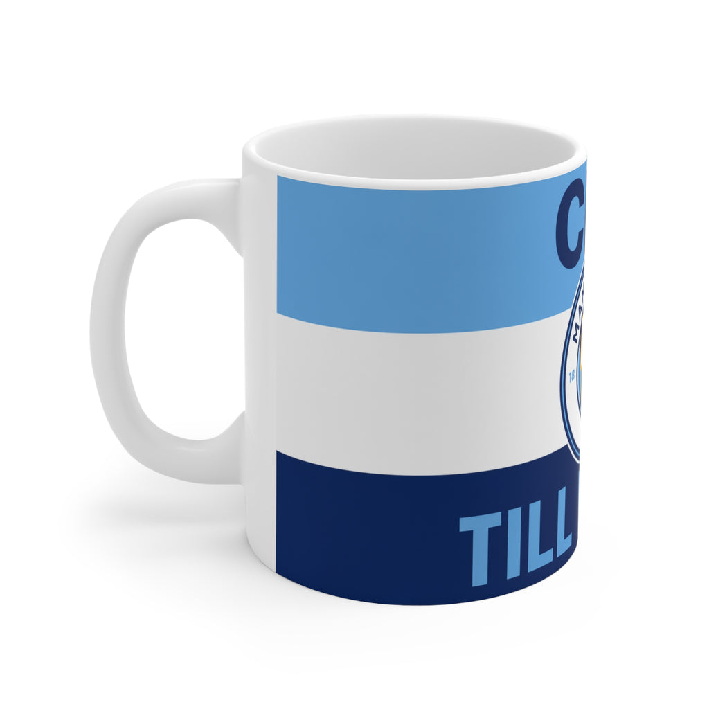 Manchester City Unofficial Football Mug — 'City Till We Die' Ceramic Coffee Cup (11oz & 15oz)