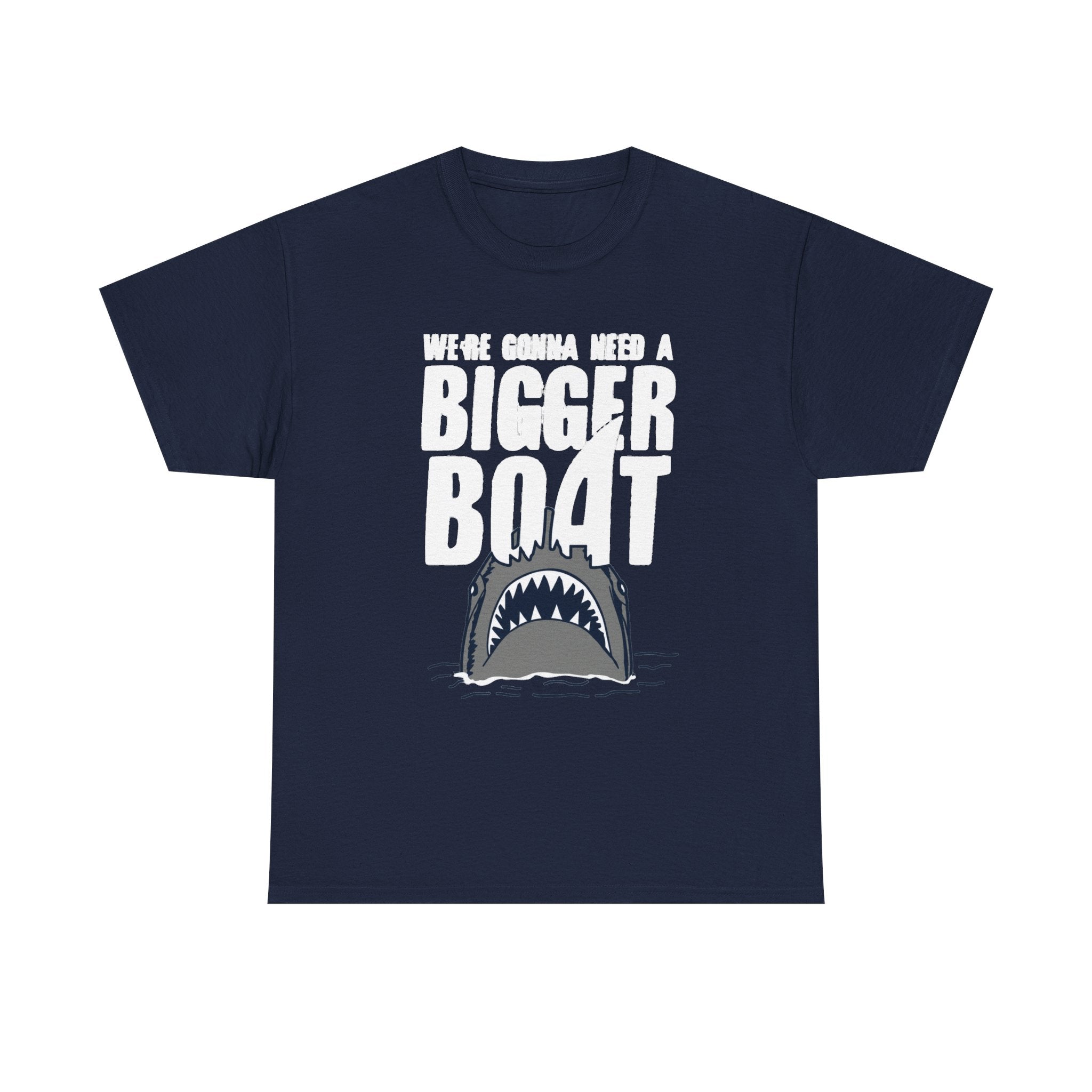 Bigger Boat Shark T-Shirt – 'We're Gonna Need a Bigger Boat' Graphic Tee
