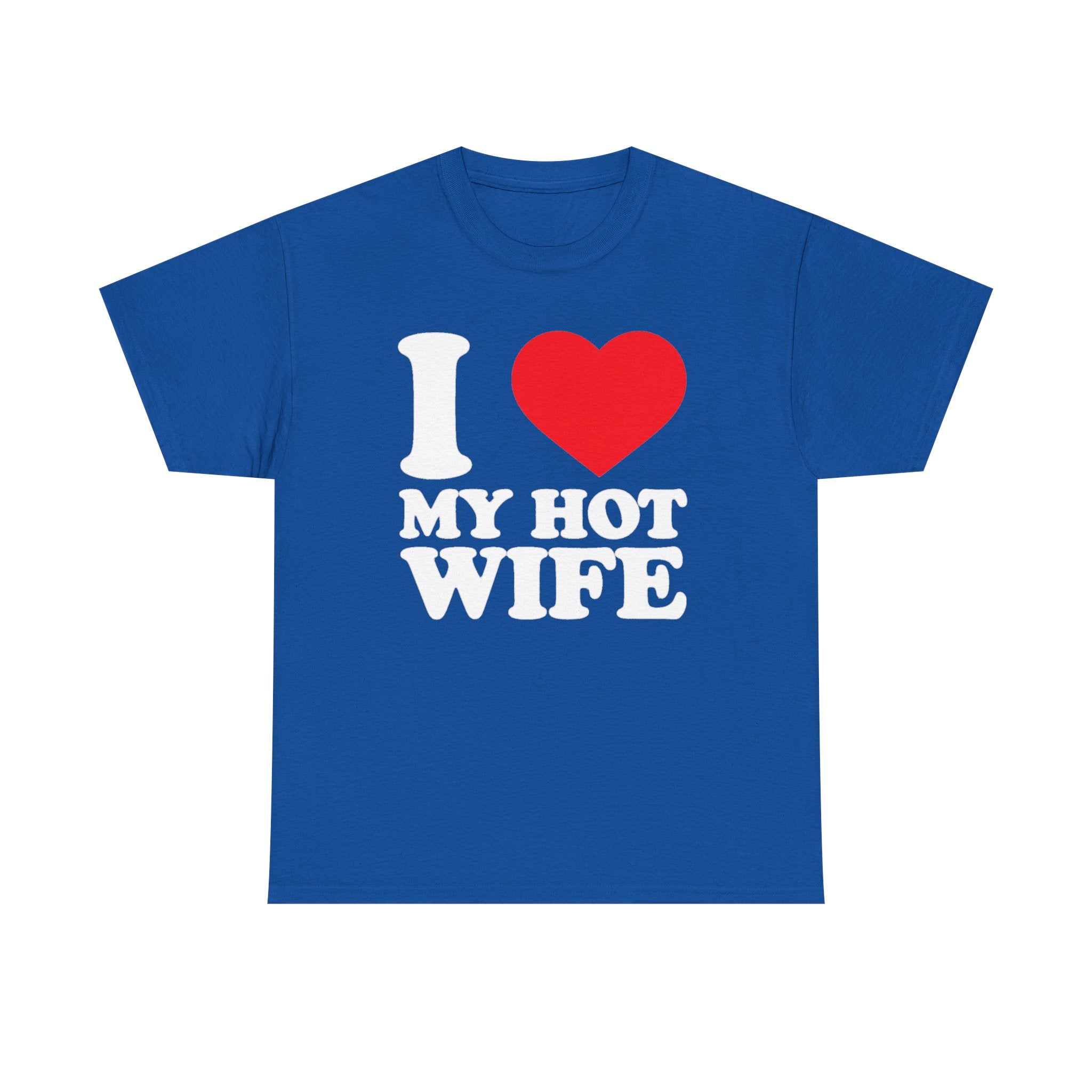 I  My Hot Wife T-Shirt - Funny Couples Tee, Romantic Gift for Husband or Wife