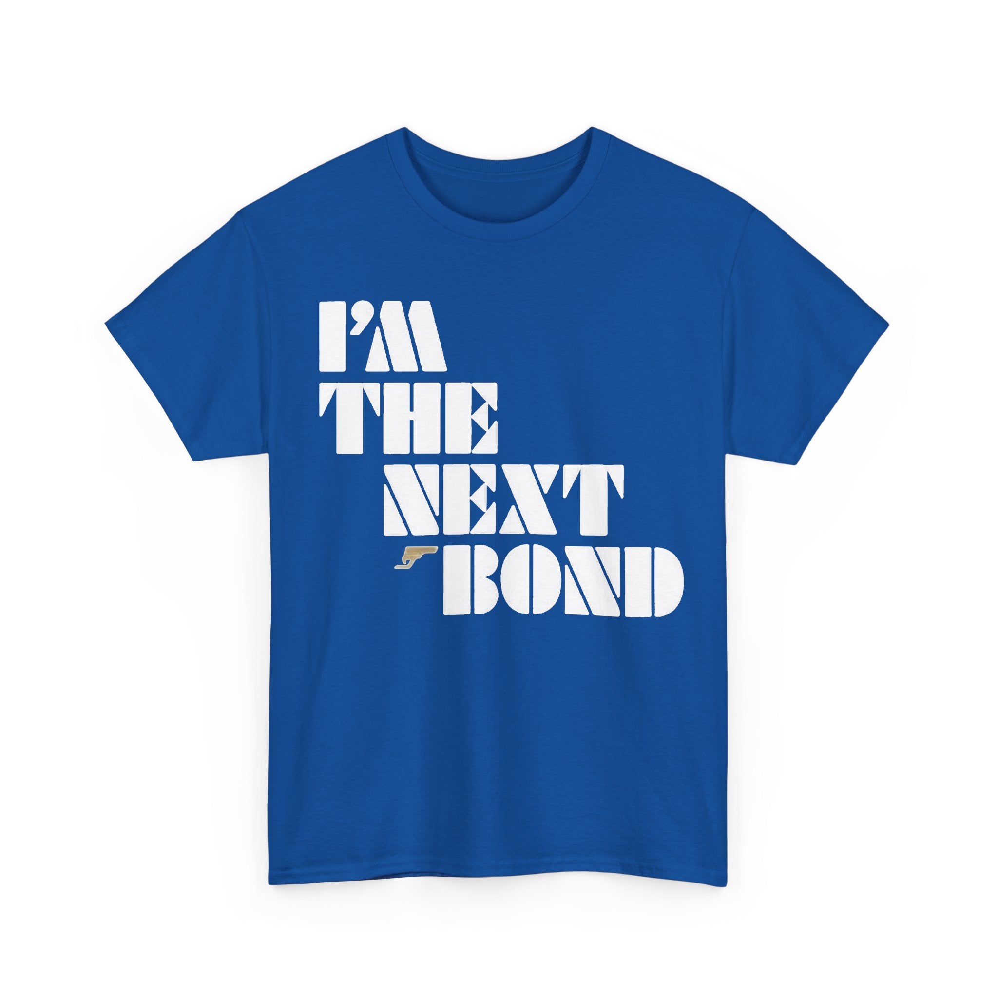 I’m The Next Bond T‑Shirt — Bold Retro Movie Quote Tee