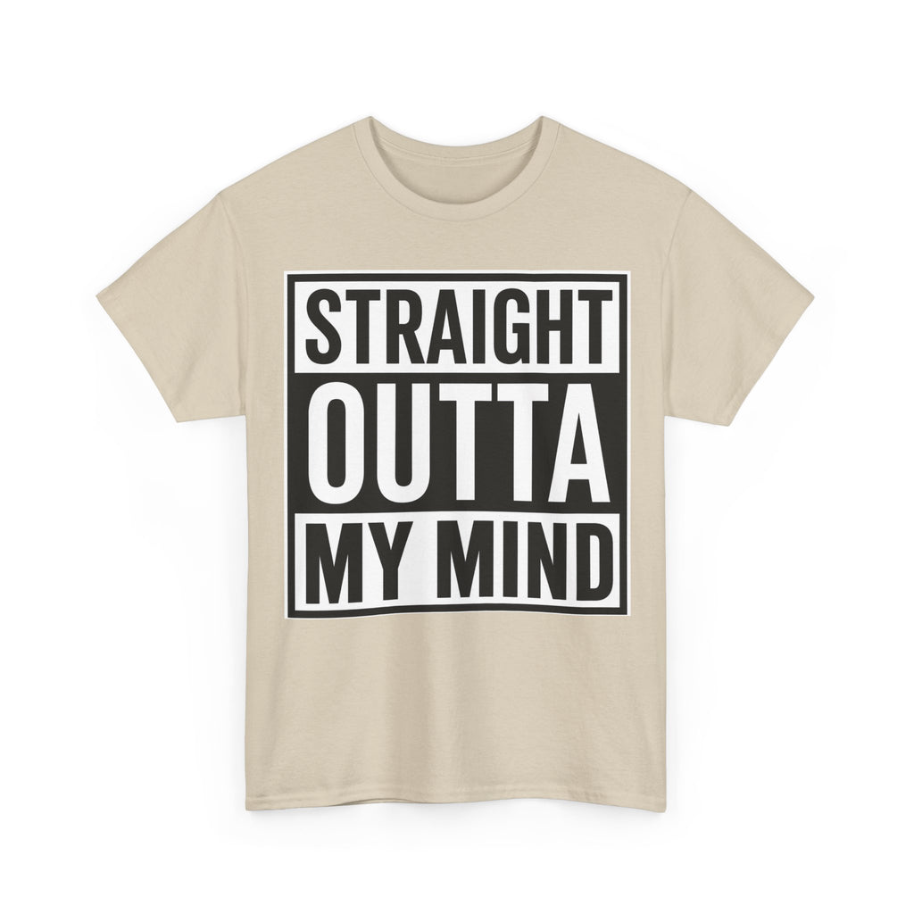 Straight Outta My Mind T‑Shirt — Funny Graphic Tee for Casual Wear