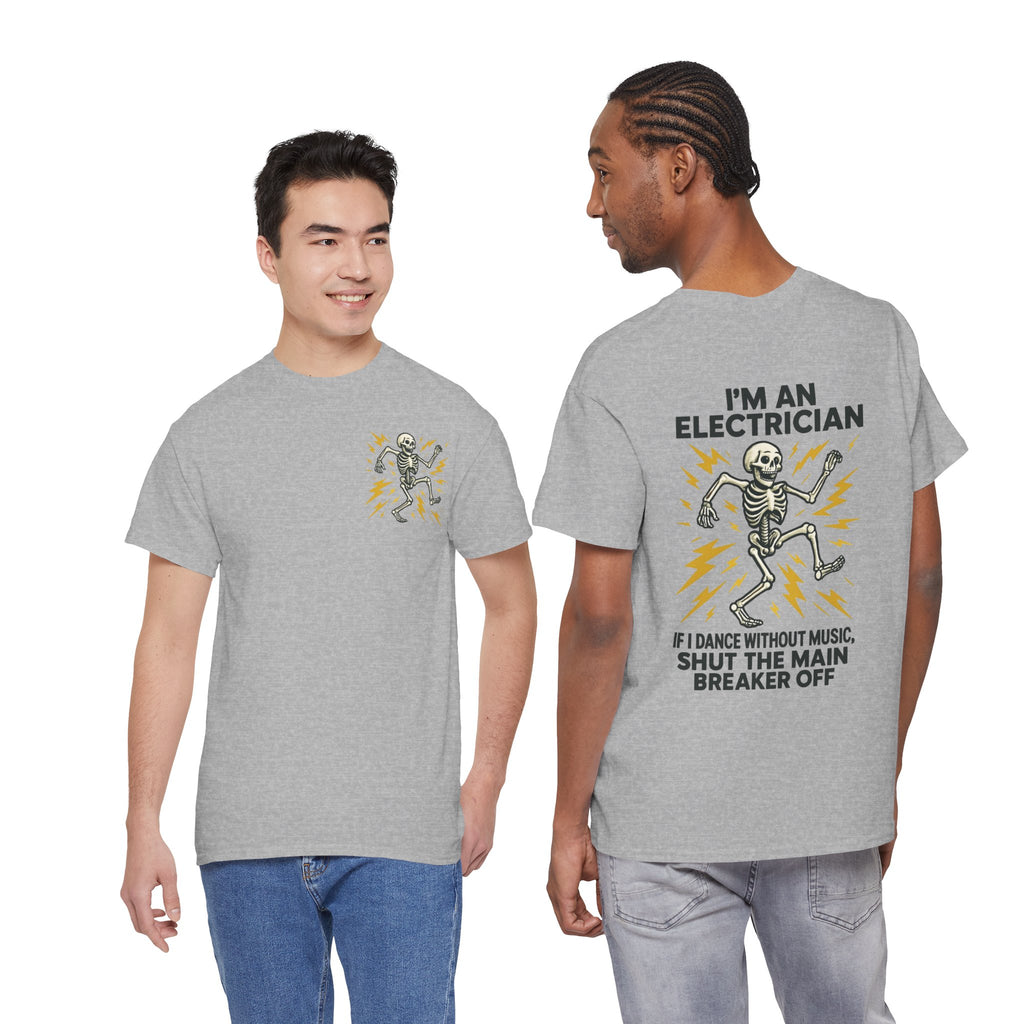 Electrician Skeleton Tee — "I'm an Electrician: If I Dance Without Music, Shut the Main Breaker Off"