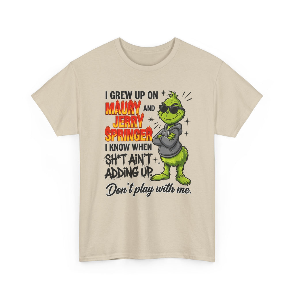 Grinch Cartoon Tee — "I Grew Up on Maury and Jerry Springer" Funny Holiday Shirt