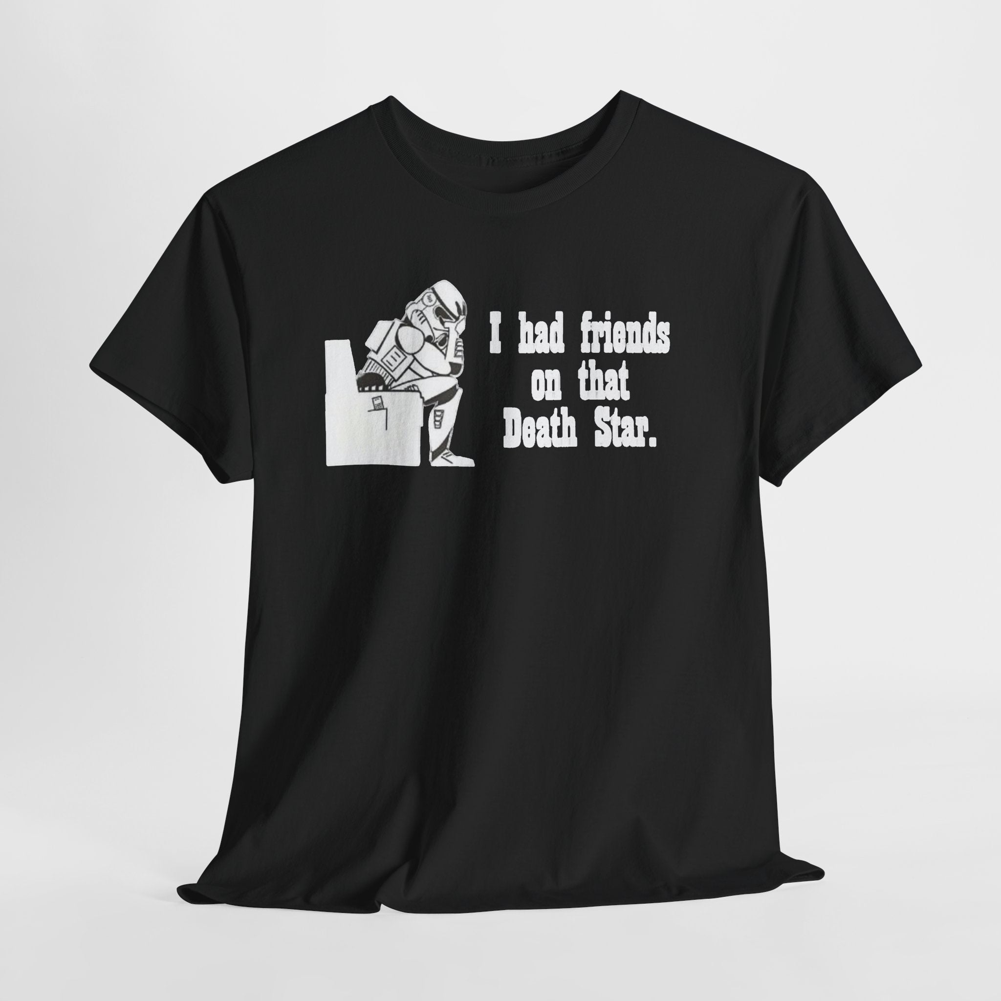 Death Star Humor T‑Shirt – “I had friends on that Death Star.”