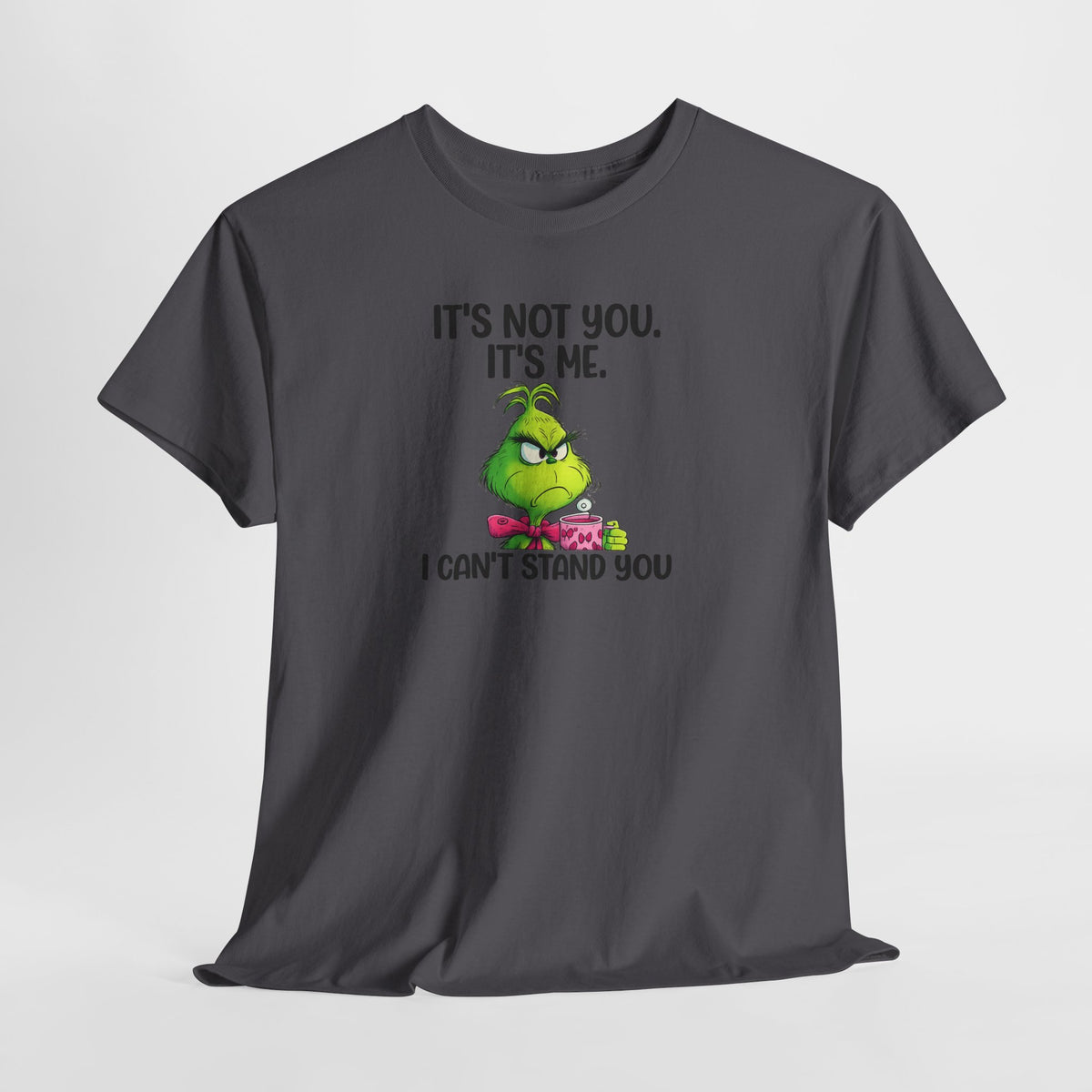 Grumpy Grinch Tee – "It's Not You. It's Me. I Can't Stand You" Christmas Shirt