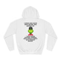 College Hoodie — Funny Grinch Quote "I Never Wish Death..." Graphic Hoodie
