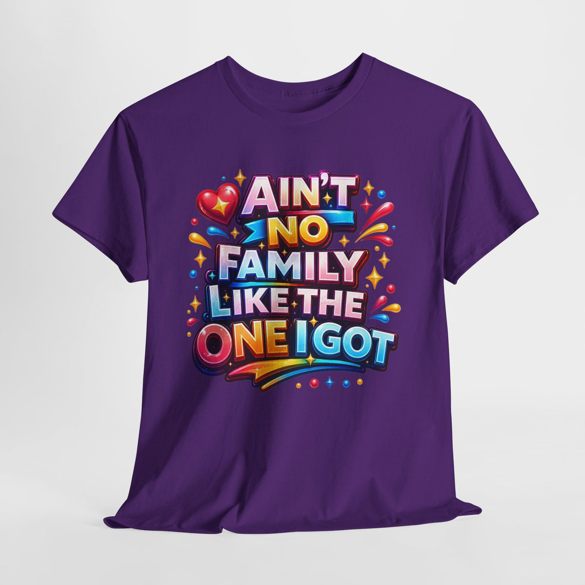 Ain't No Family Like The One I Got Cotton T-Shirt