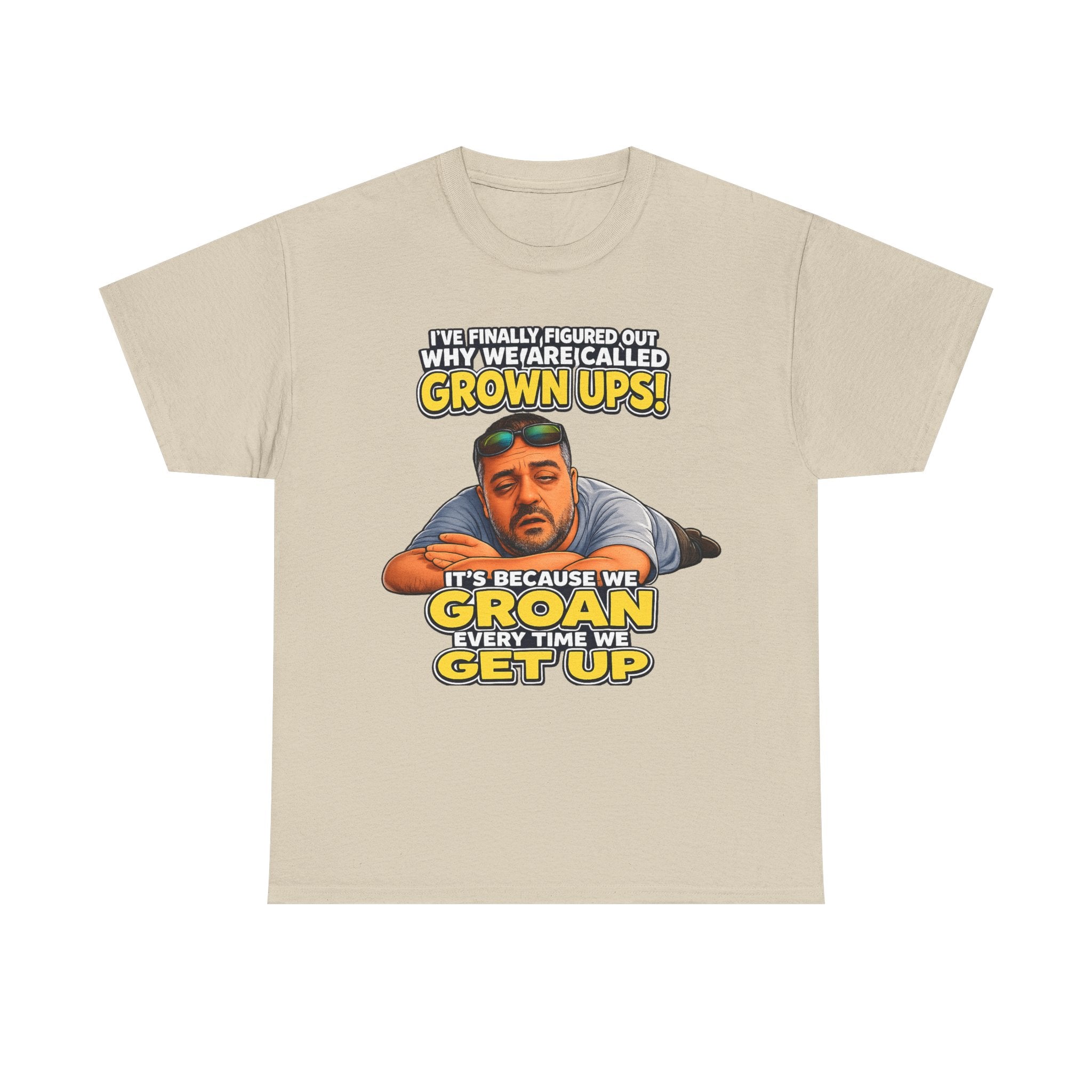 Funny "Grown Ups" T-Shirt — "We Groan Every Time We Get Up" Graphic Tee
