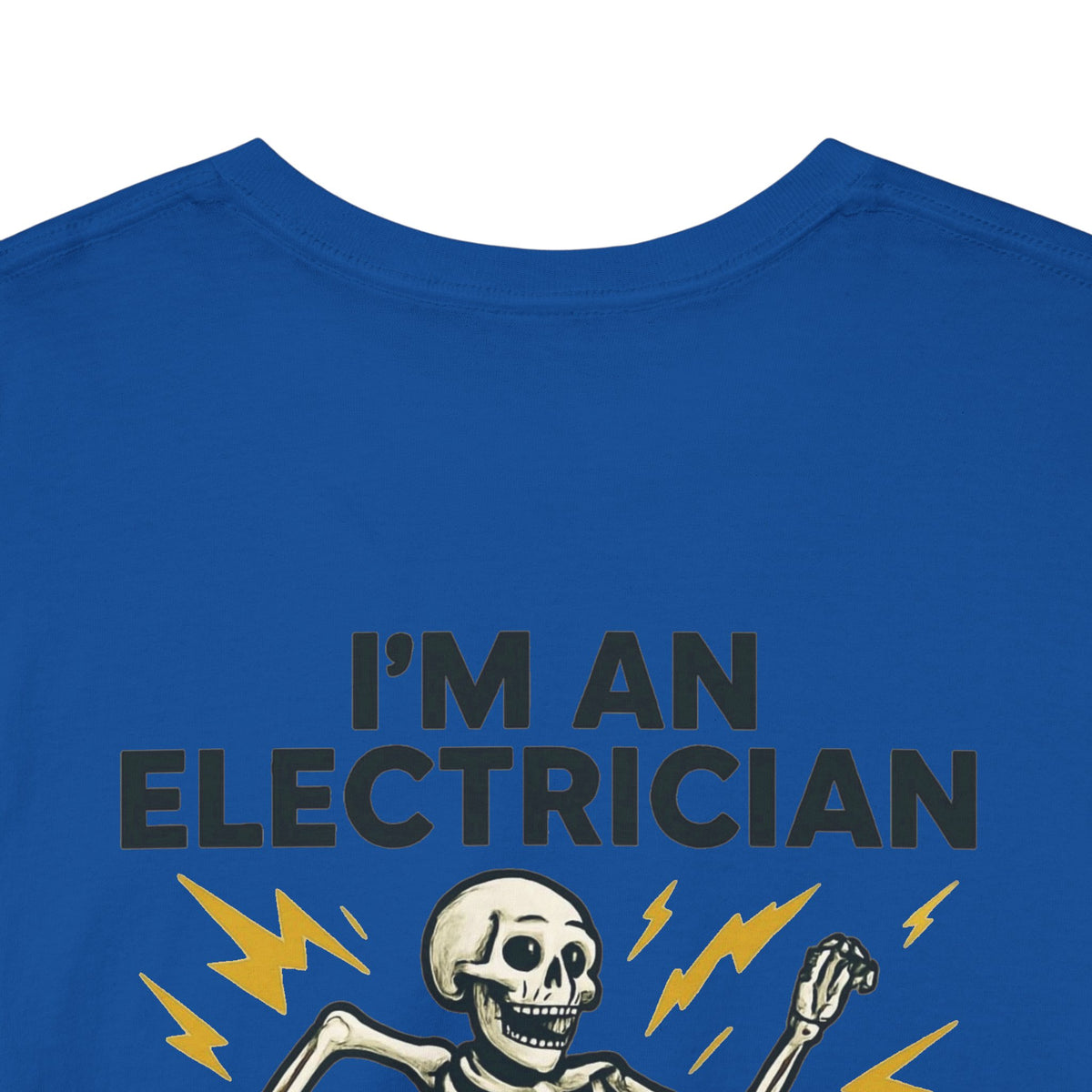 Electrician Skeleton Tee — "I'm an Electrician: If I Dance Without Music, Shut the Main Breaker Off"