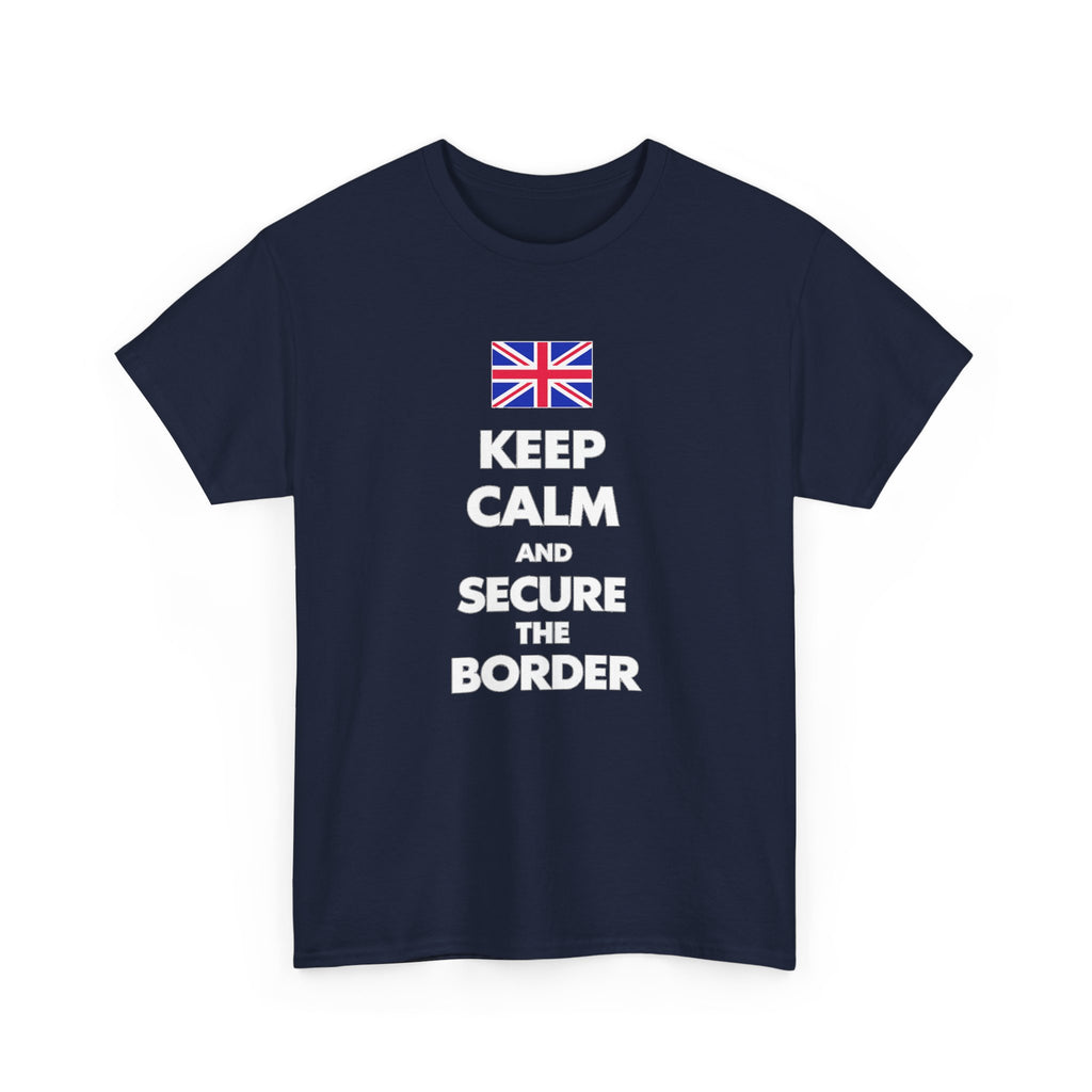 Keep Calm and Secure the Border T-Shirt