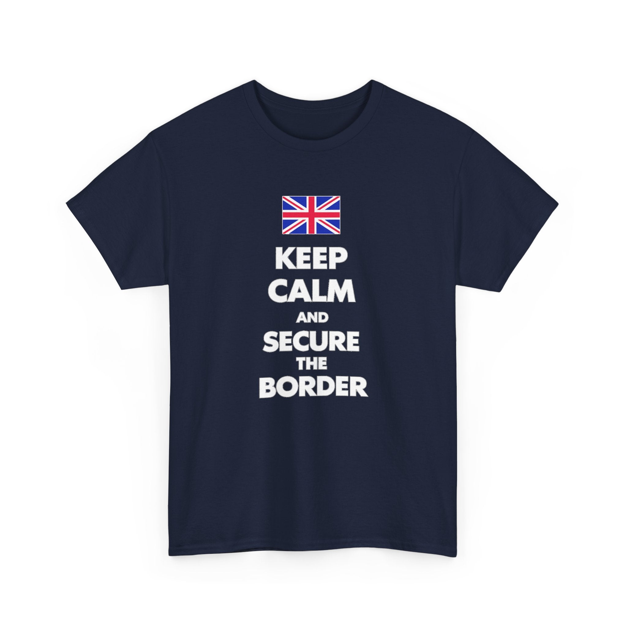 Keep Calm and Secure the Border T-Shirt