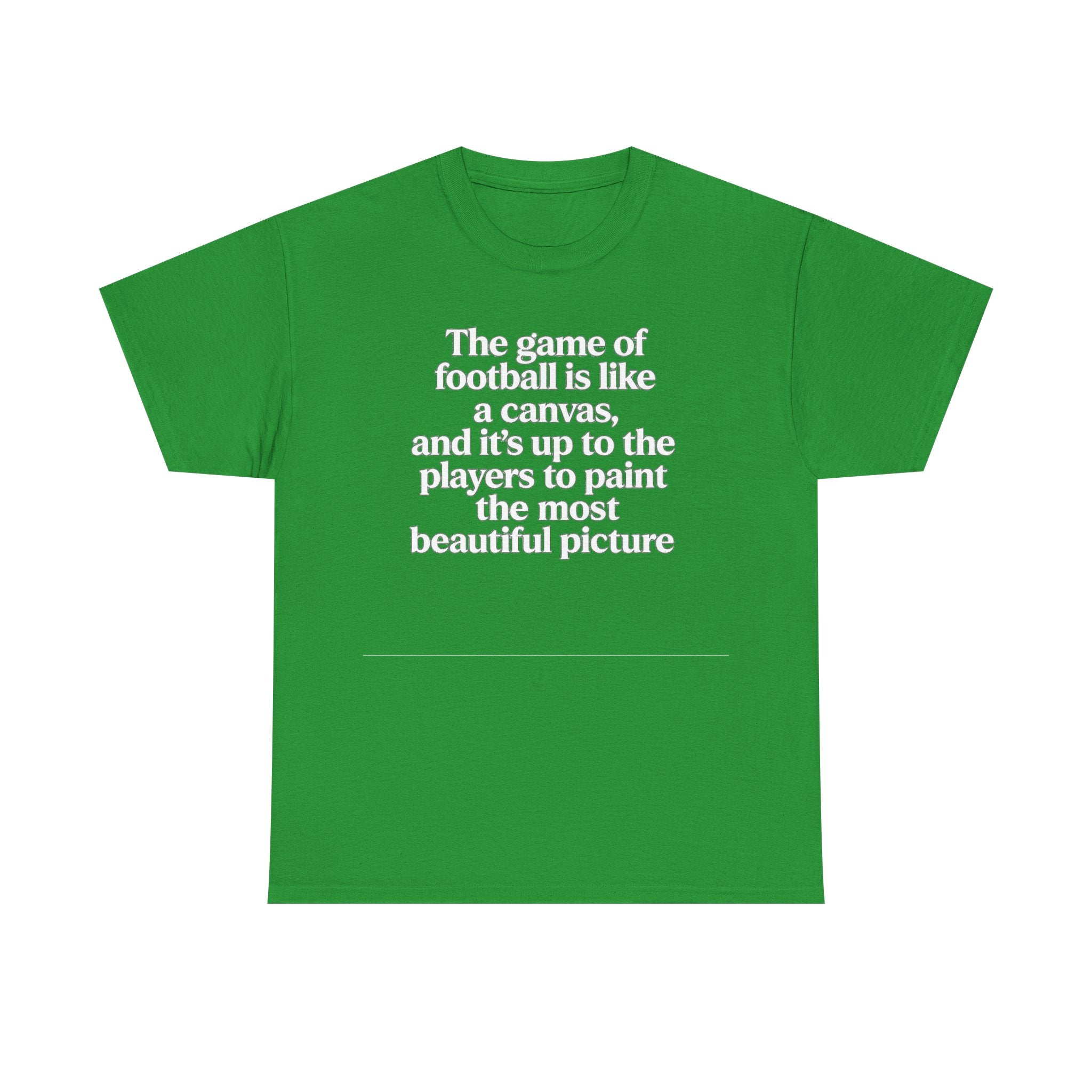 Football Quote Graphic Tee — "The game of football is like a canvas"