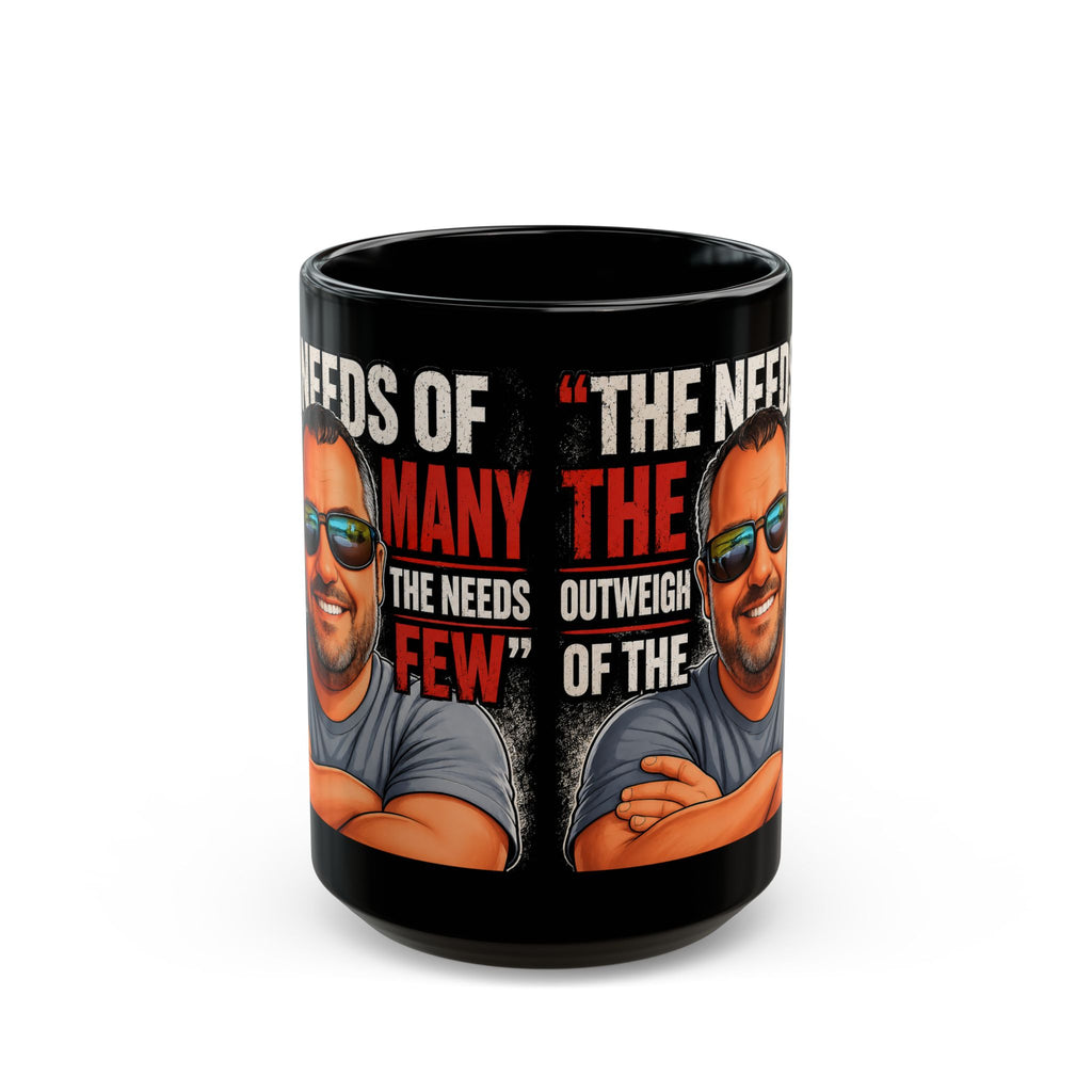 Mug - "The Needs of the Many Outweigh the Needs of the Few" Graphic Black Coffee Mug