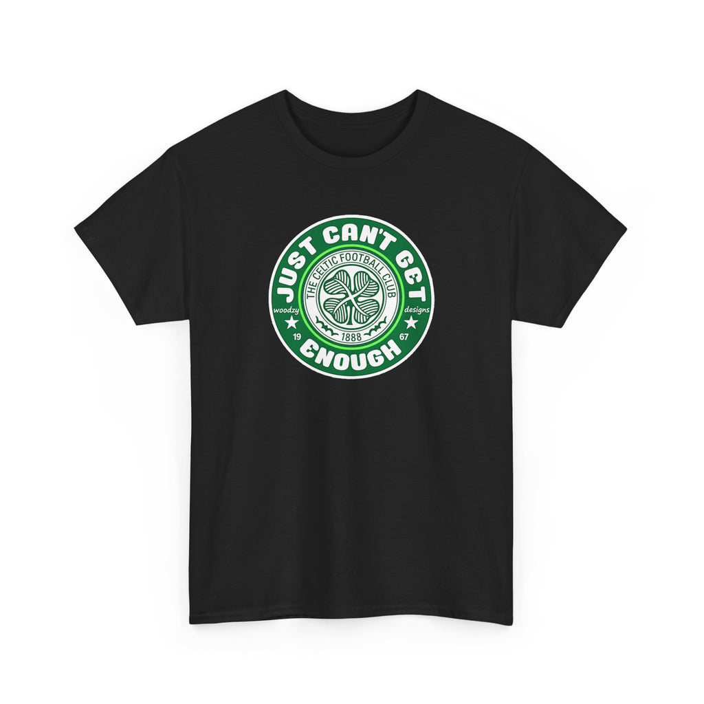 Celtic T-Shirt — "Just Can't Get Enough" Green Shamrock St. Patrick's Day Tee