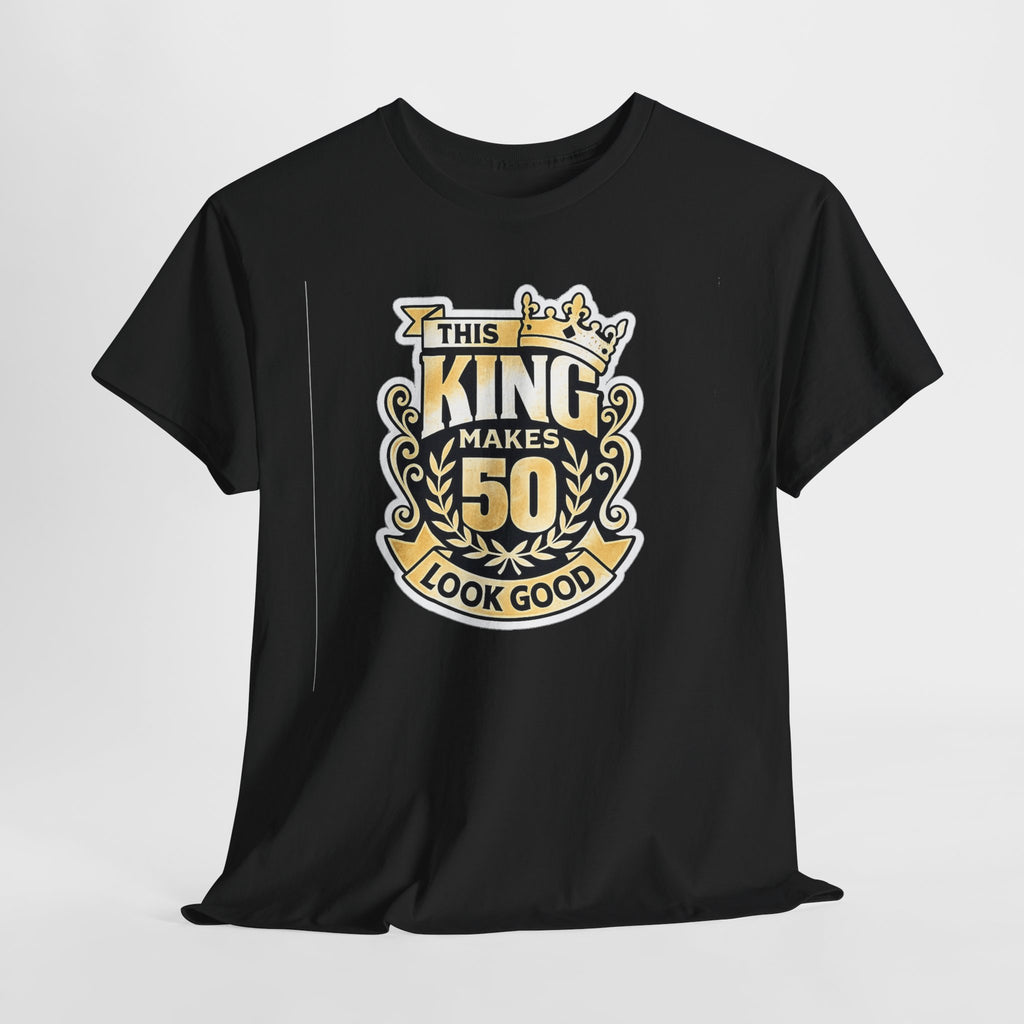 50th Birthday King T-Shirt – "This King Makes 50 Look Good"