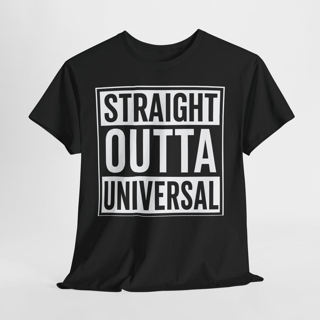 Straight Outta Universal T-Shirt