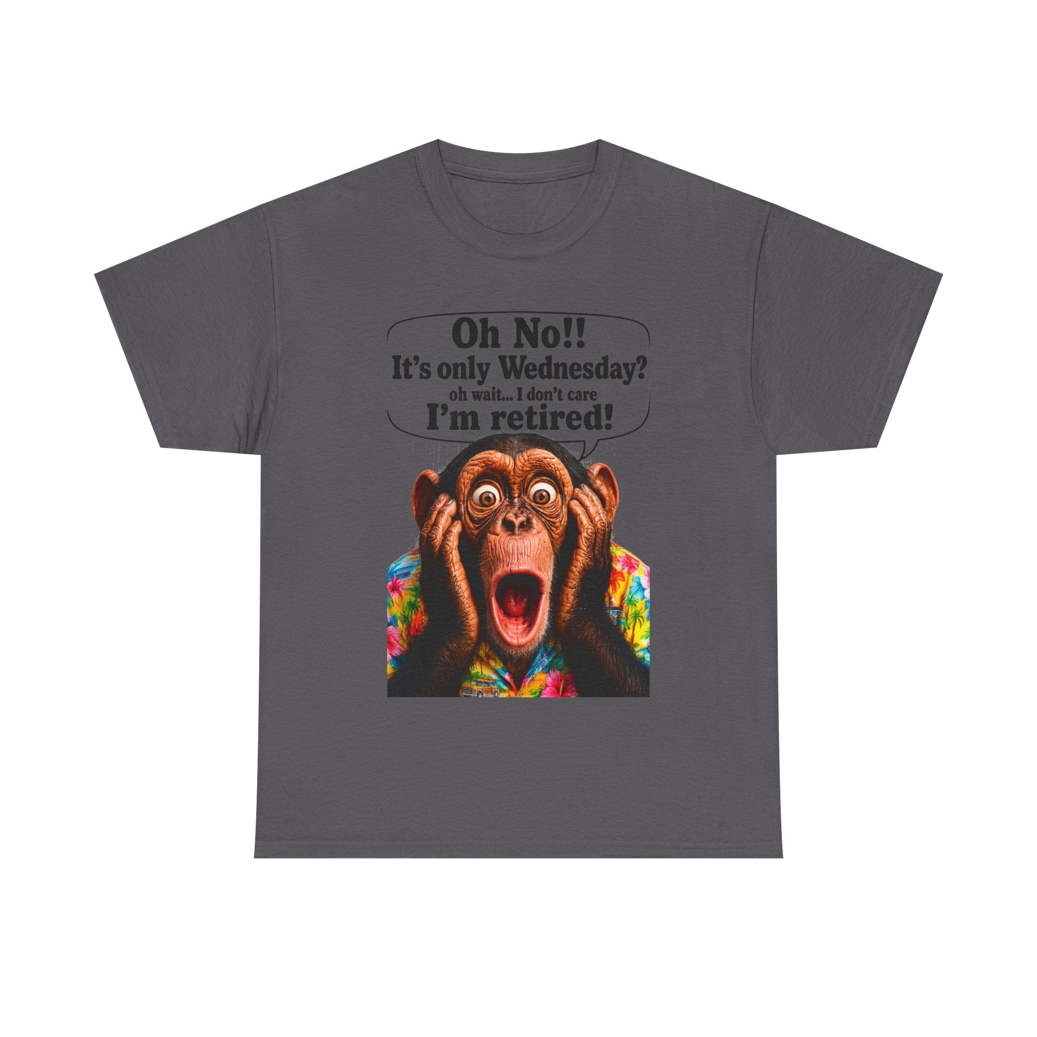 Retired & Loving It T‑Shirt — Funny Monkey "Oh No!! It’s only Wednesday? I’m retired!" Retirement Tee