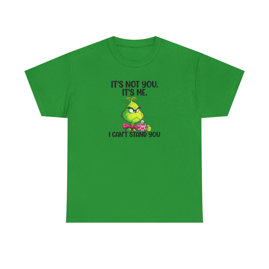 Grumpy Grinch Tee – "It's Not You. It's Me. I Can't Stand You" Christmas Shirt