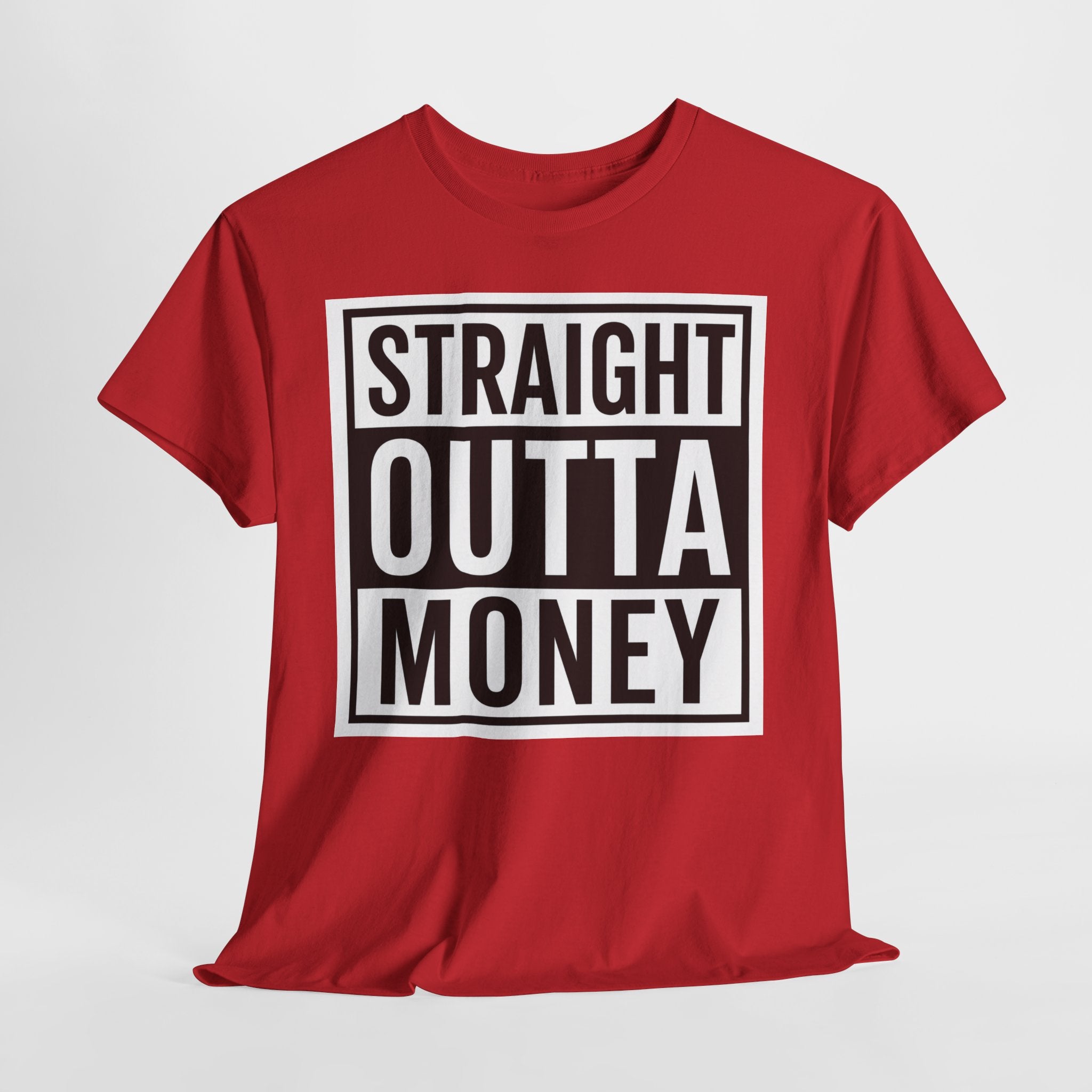 T-Shirt — "Straight Outta Money" Graphic Tee