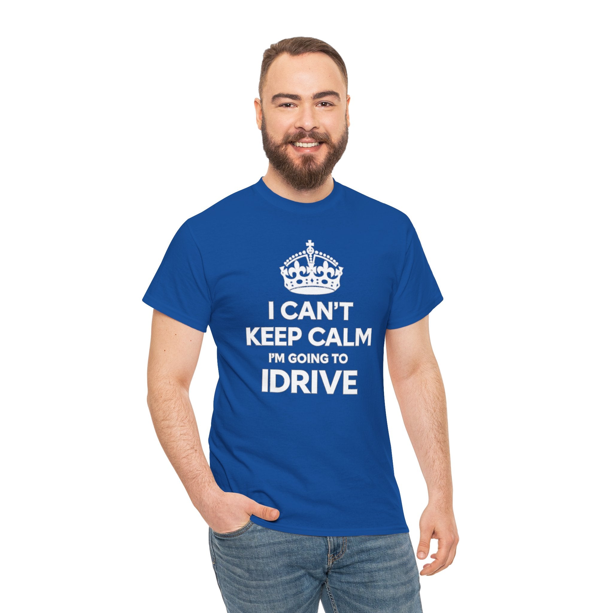 I Can't Keep Calm I'm Going To IDrive T-Shirt
