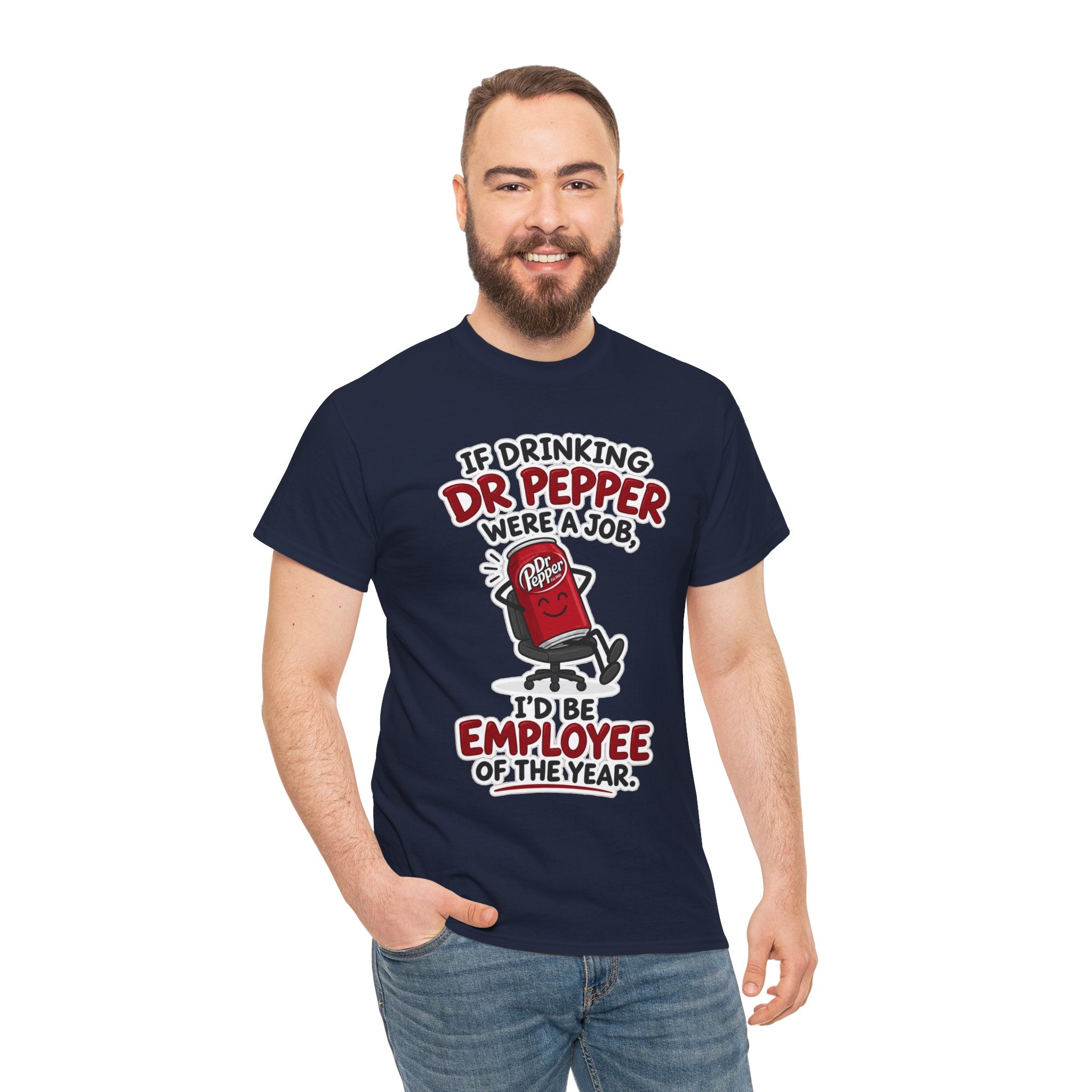 Dr Pepper Tee — "If Drinking Dr Pepper Were a Job, I'd Be Employee of the Year"