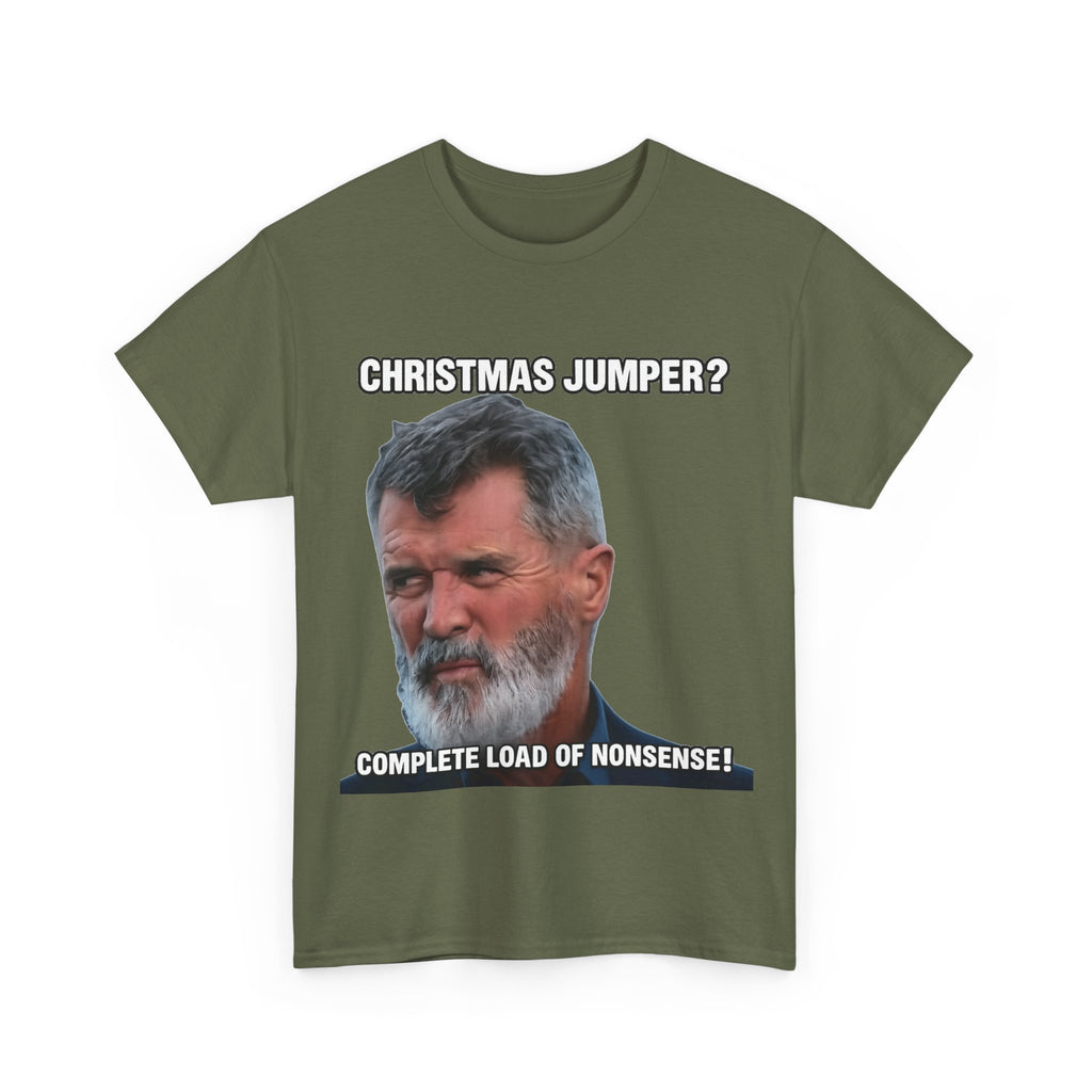 Funny Christmas Tee — "Christmas Jumper? Roy Keane Complete Load of Nonsense" Graphic Shirt