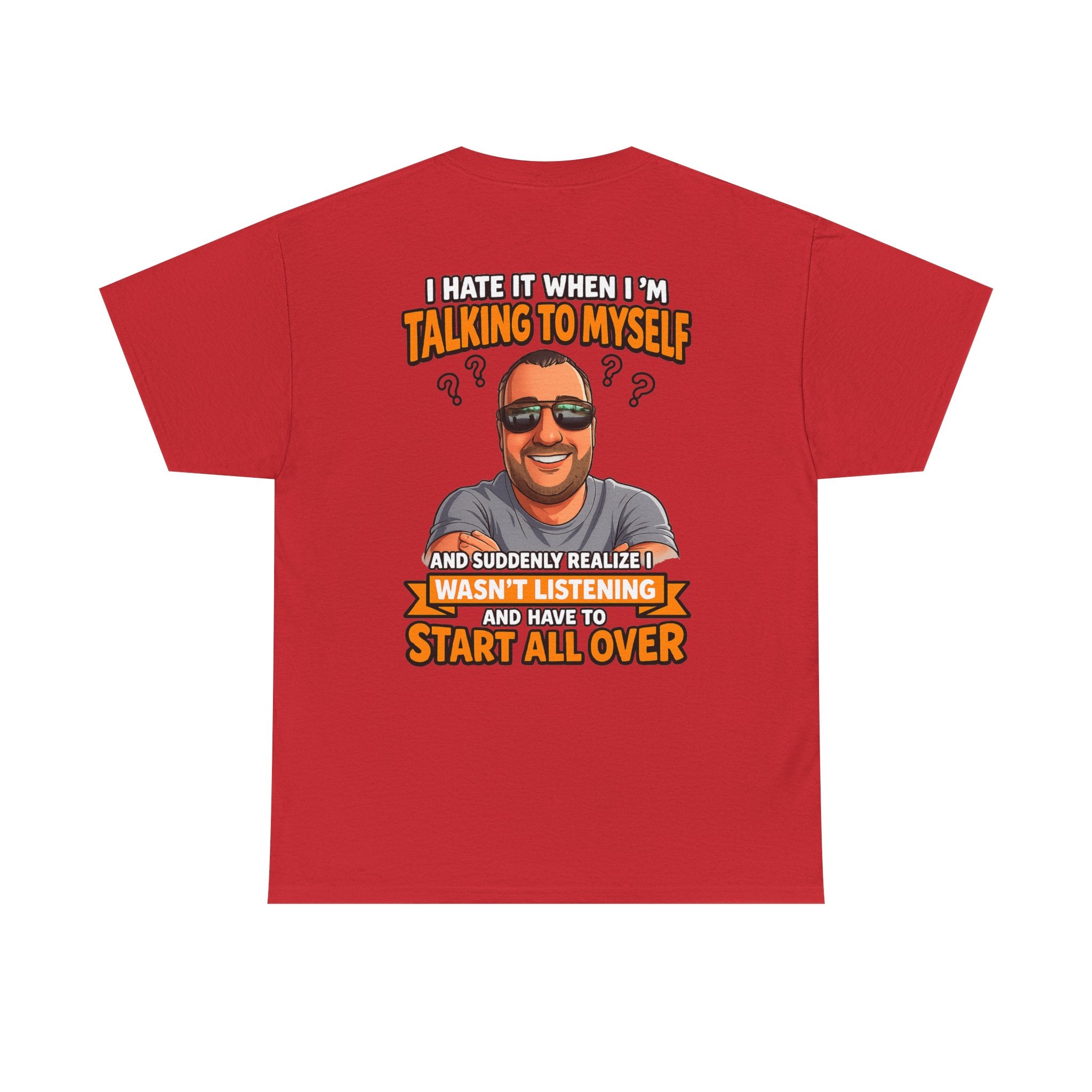 Funny Talking to Myself T-Shirt — 'I Hate It When I'm Talking to Myself… Wasn’t Listening' Graphic Tee