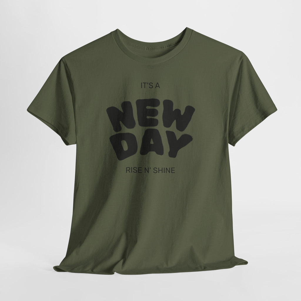 New Day Tee — "It’s a New Day, Rise N’ Shine" Positive Graphic T-Shirt