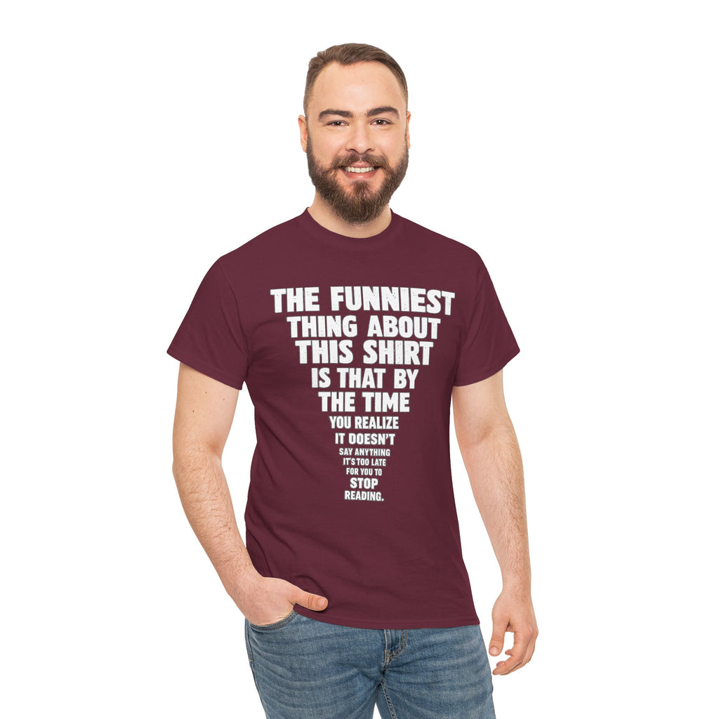 Funny Text Tee — “The Funniest Thing About This Shirt” Graphic T-Shirt