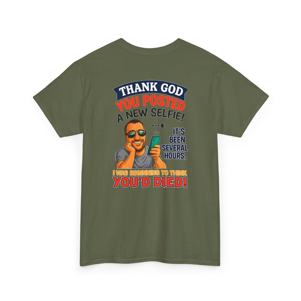 T-Shirt — "Thank God You Posted a New Selfie!" Funny Selfie Tribute Tee