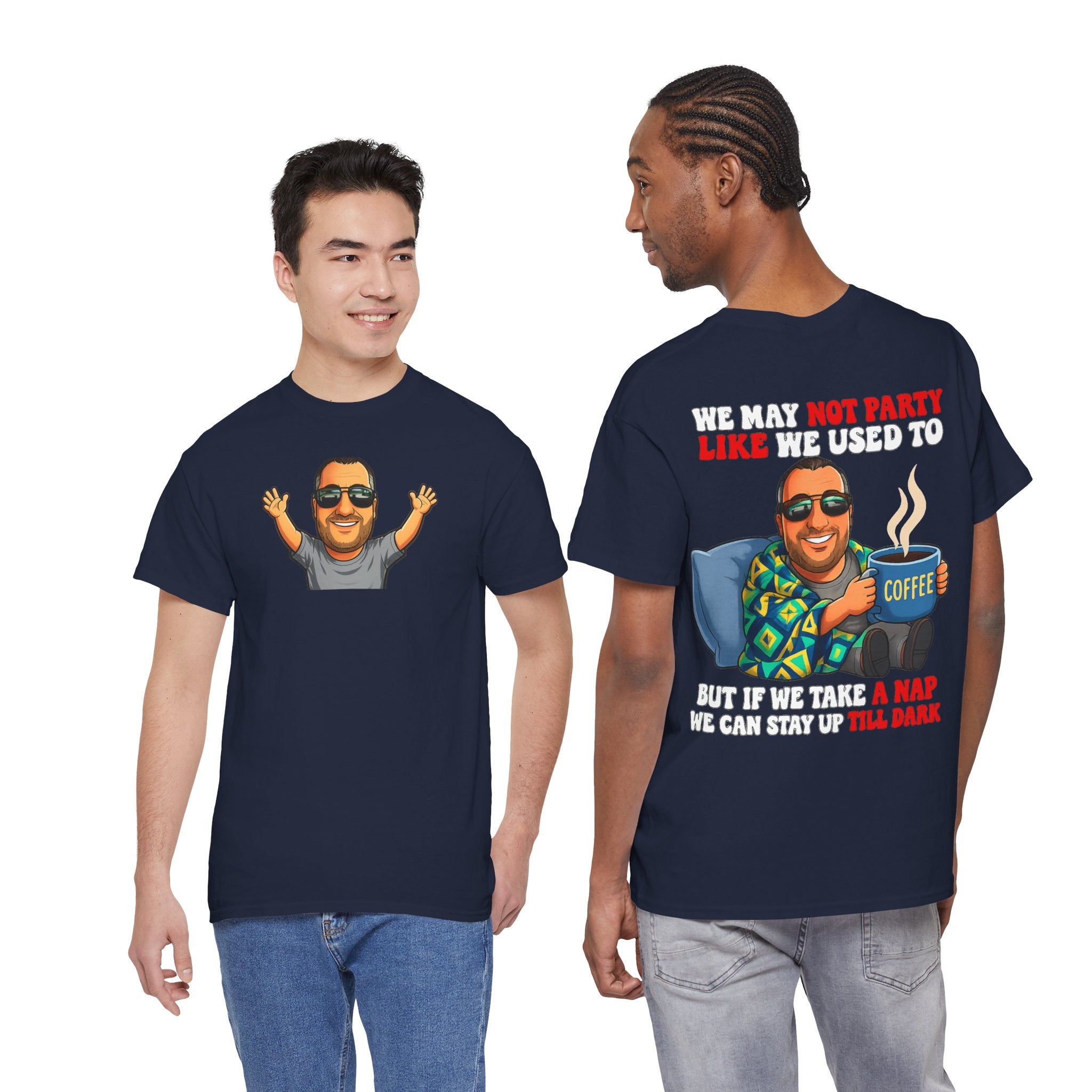 Funny Nap & Coffee T‑Shirt — "We May Not Party Like We Used To" Graphic Tee