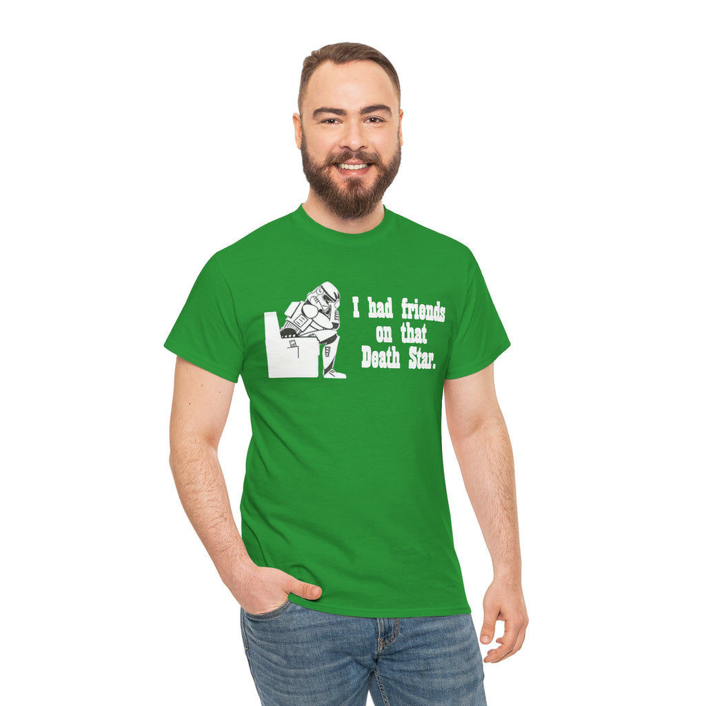 Death Star Humor T‑Shirt – “I had friends on that Death Star.”