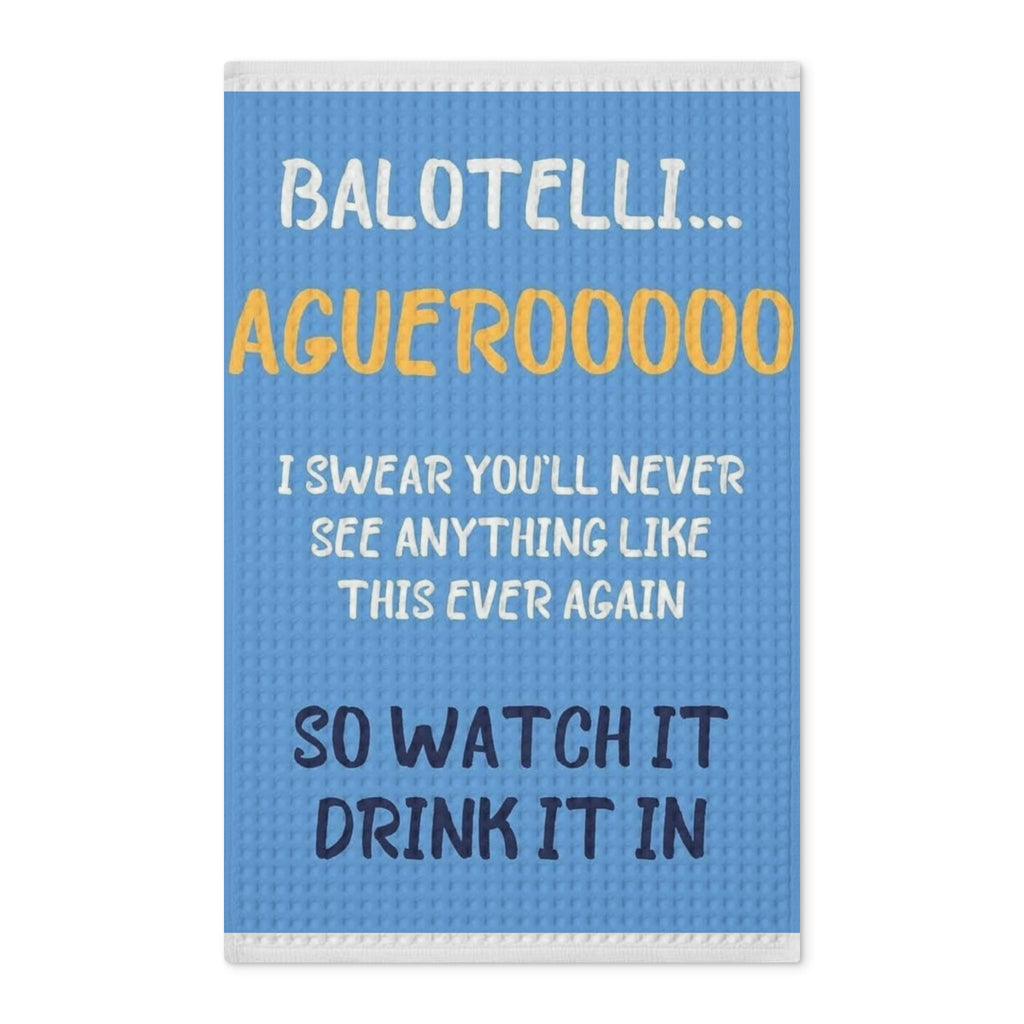 Balotelli Aguero Tea Towel – Waffle Weave Double-Sided Kitchen Towel (So Watch It, Drink It In)